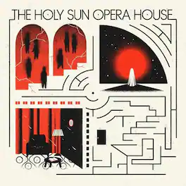 Holy Sun Opera House - The Holy Sun Opera House - VINYL LP