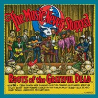 The Music Never Stopped: Roots of the Grateful Dead [LP] - VINYL - Front_Zoom