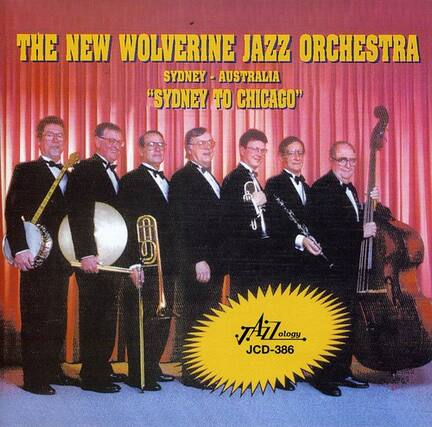 THE NEW WOLVERINE JAZZ ORCHESTRA
SYDNEY - AUSTRALIA
"SYDNEY TO CHICAGO"
JAZZology
JCD-386