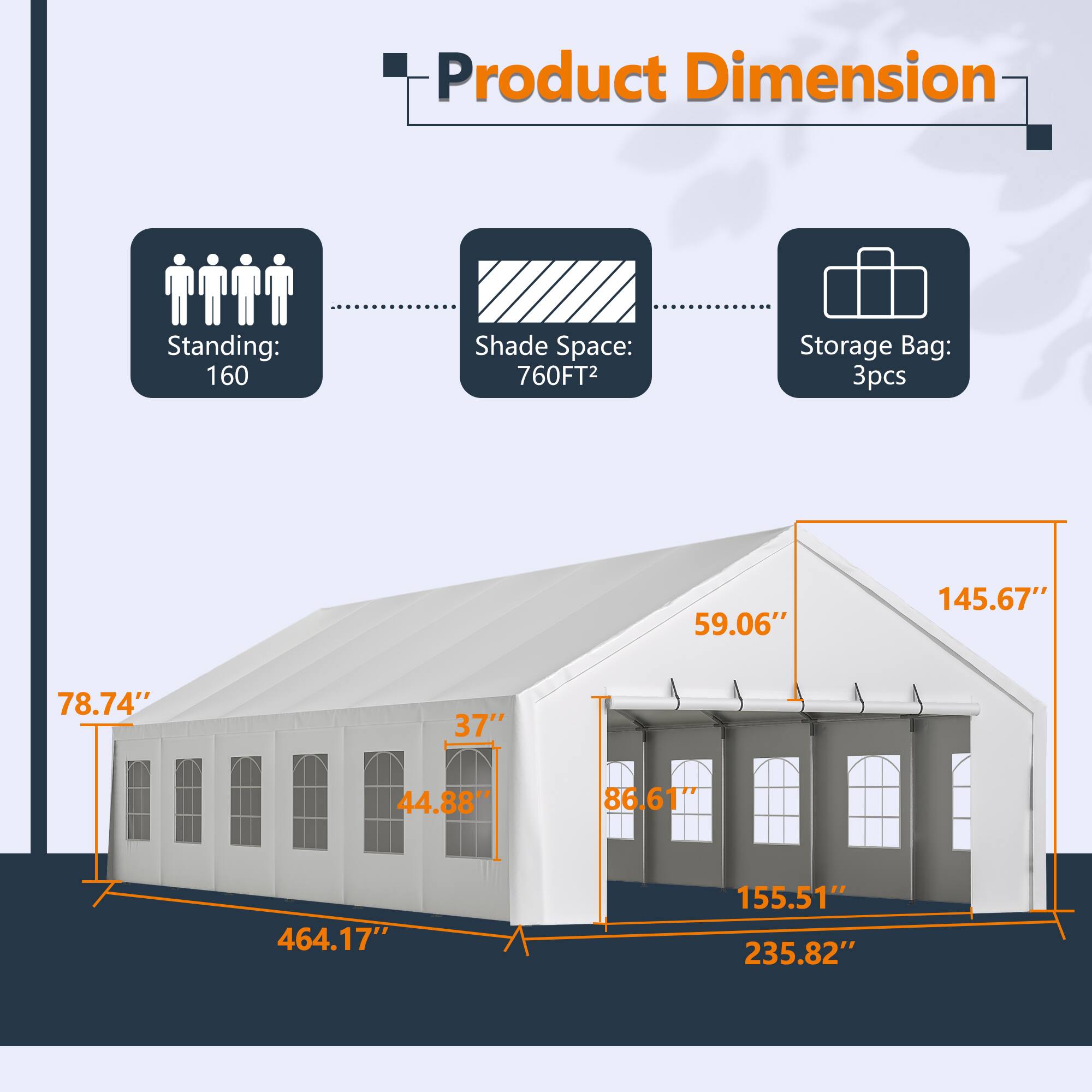 Product Dimension  
Standing: 160  
Shade Space: 760FT²  
Storage Bag: 3pcs  

Dimensions:  
- 59.06"  
- 145.67"  
- 78.74"  
- 37"  
- 44.88"  
- 86.61"  
- 464.17"  
- 155.51"  
- 235.82"