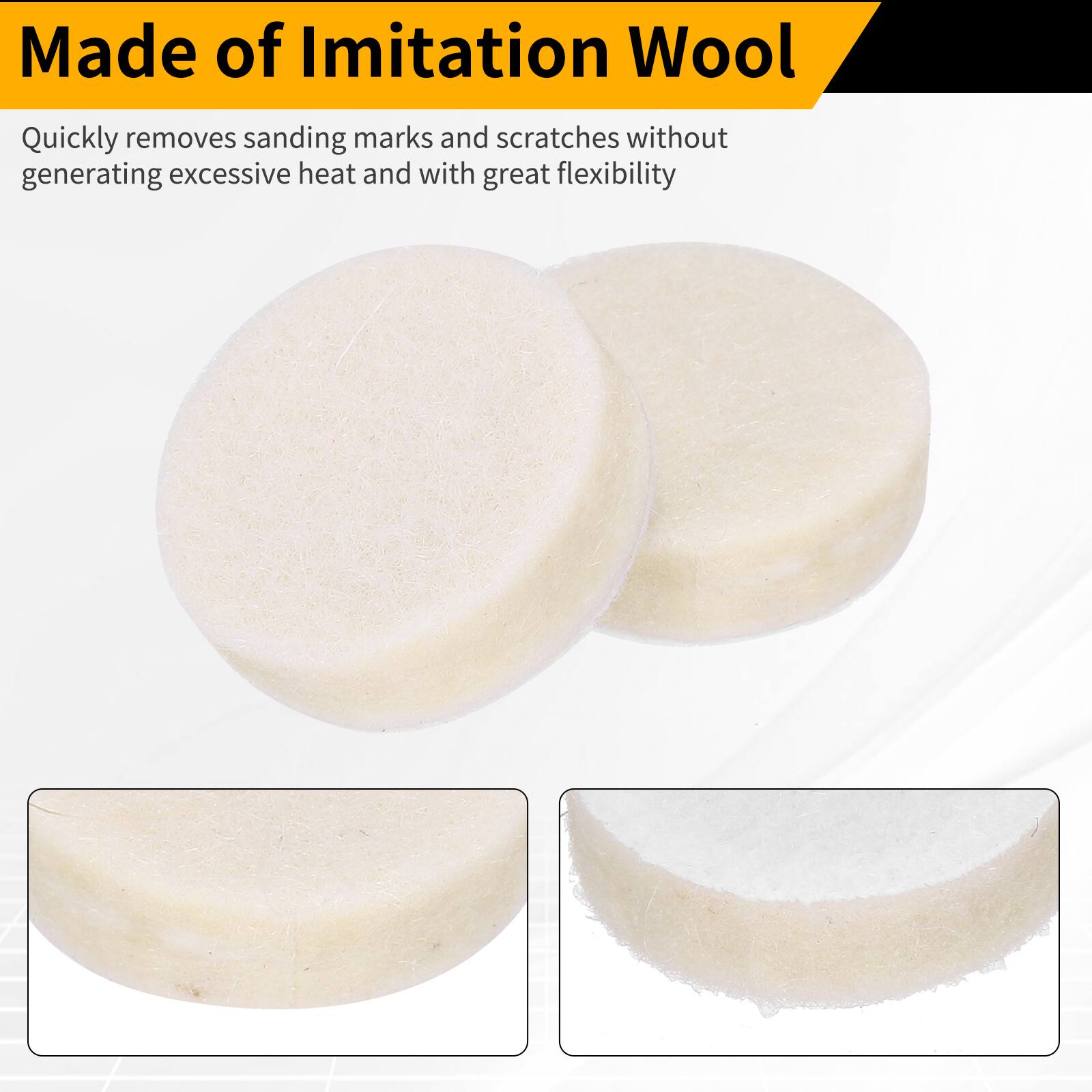 Made of Imitation Wool

Quickly removes sanding marks and scratches without generating excessive heat and with great flexibility