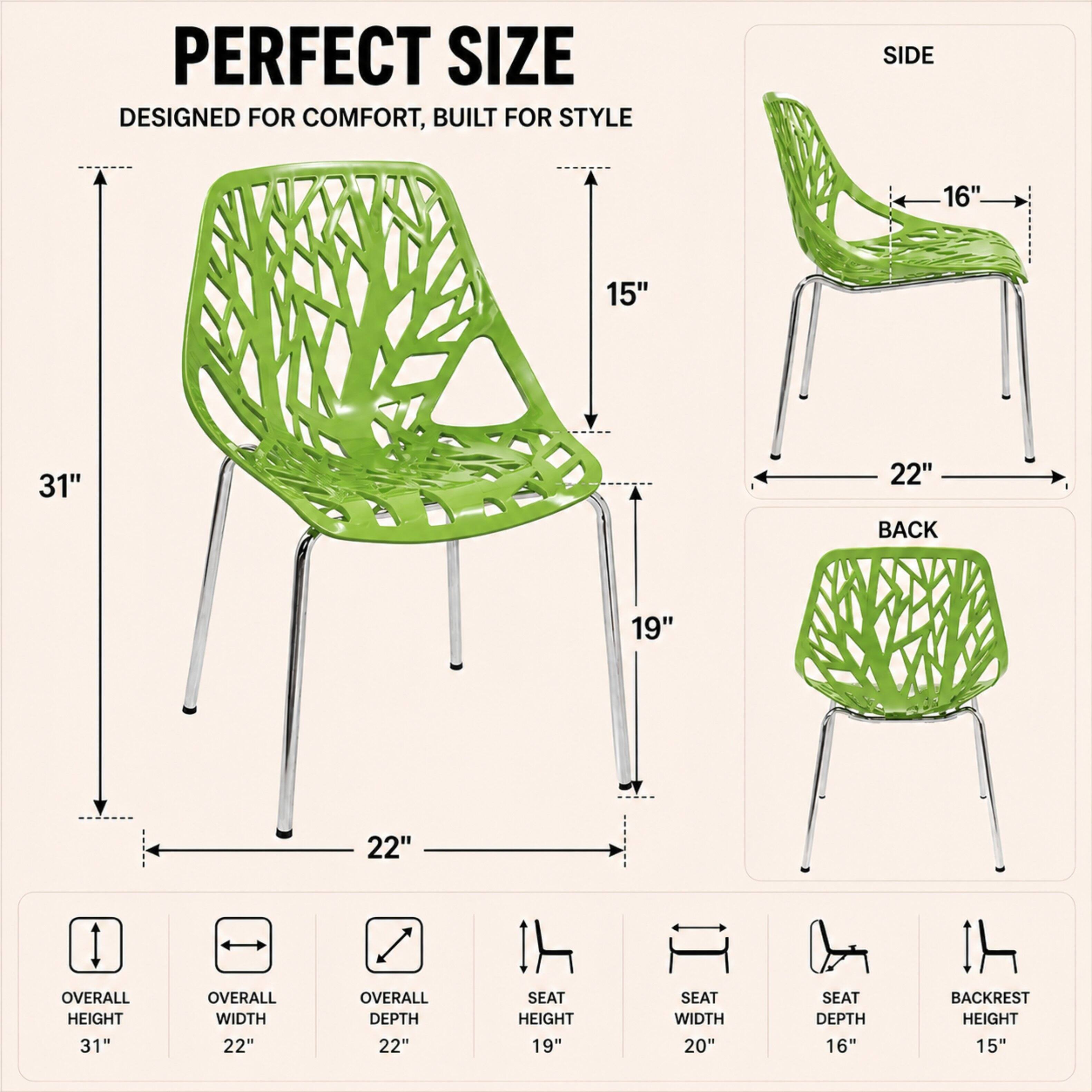 PERFECT SIZE  
DESIGNED FOR COMFORT, BUILT FOR STYLE  

SIDE  
16"  
15"  
31"  
22"  

BACK  
19"  
22"  

OVERALL HEIGHT  
31"  

OVERALL WIDTH  
22"  

OVERALL DEPTH  
22"  

SEAT HEIGHT  
19"  

SEAT WIDTH  
20"  

SEAT DEPTH  
16"  

BACKREST HEIGHT  
15"