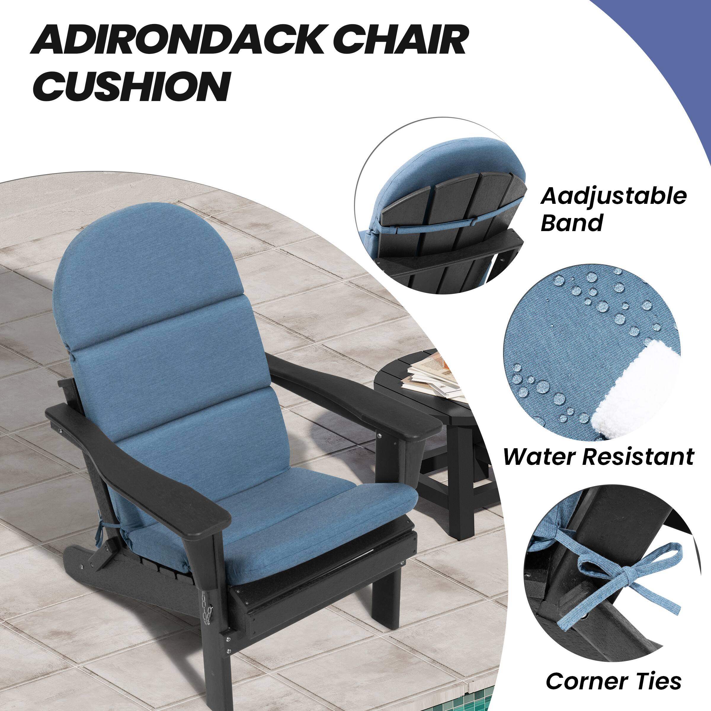 ADIRONDACK CHAIR CUSHION

- Adjustable Band
- Water Resistant
- Corner Ties