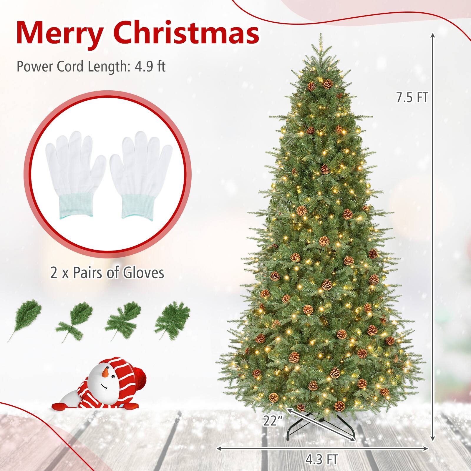 Merry Christmas

Power Cord Length: 4.9 ft

7.5 FT

2 x Pairs of Gloves

22"

4.3 FT