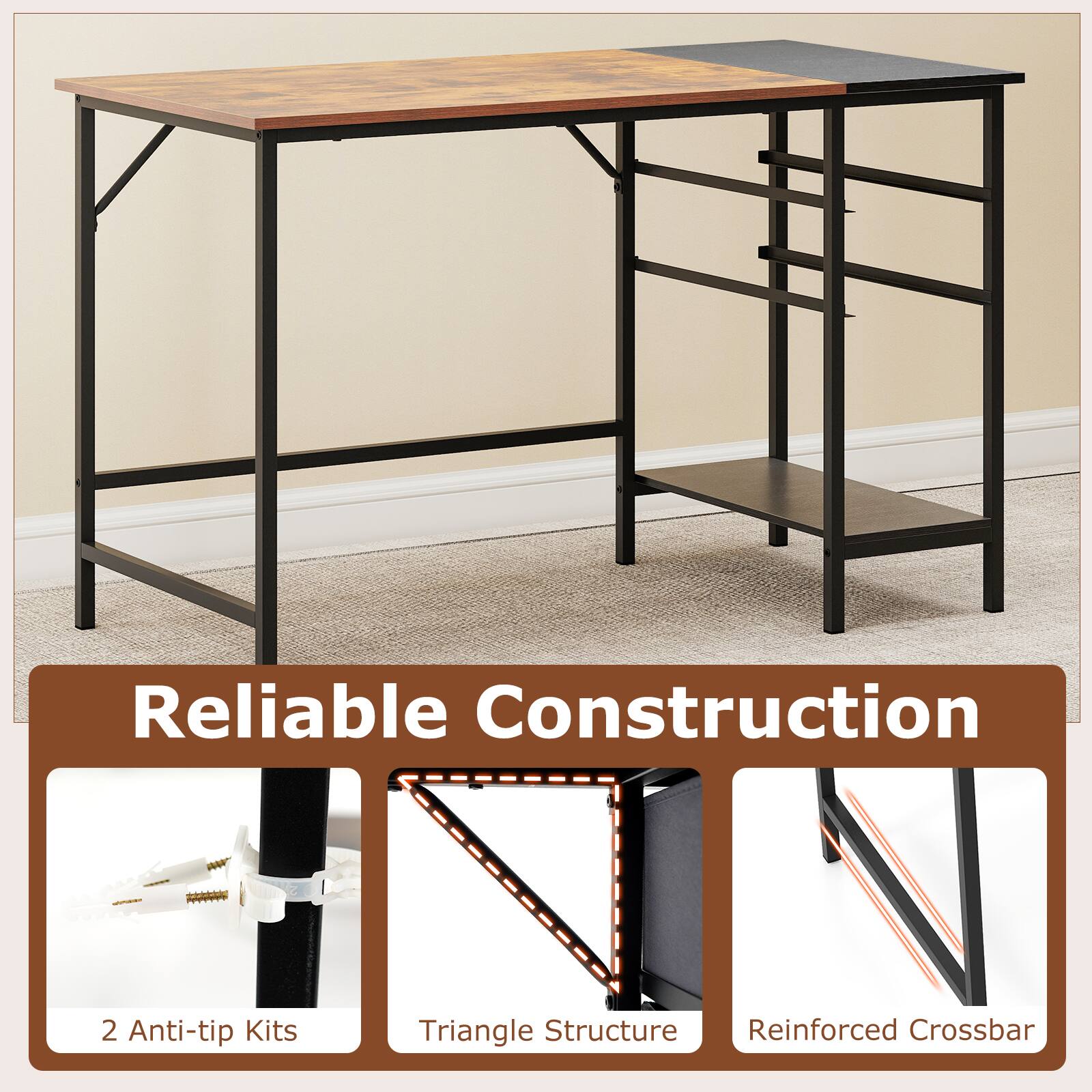 Reliable Construction

- 2 Anti-tip Kits
- Triangle Structure
- Reinforced Crossbar