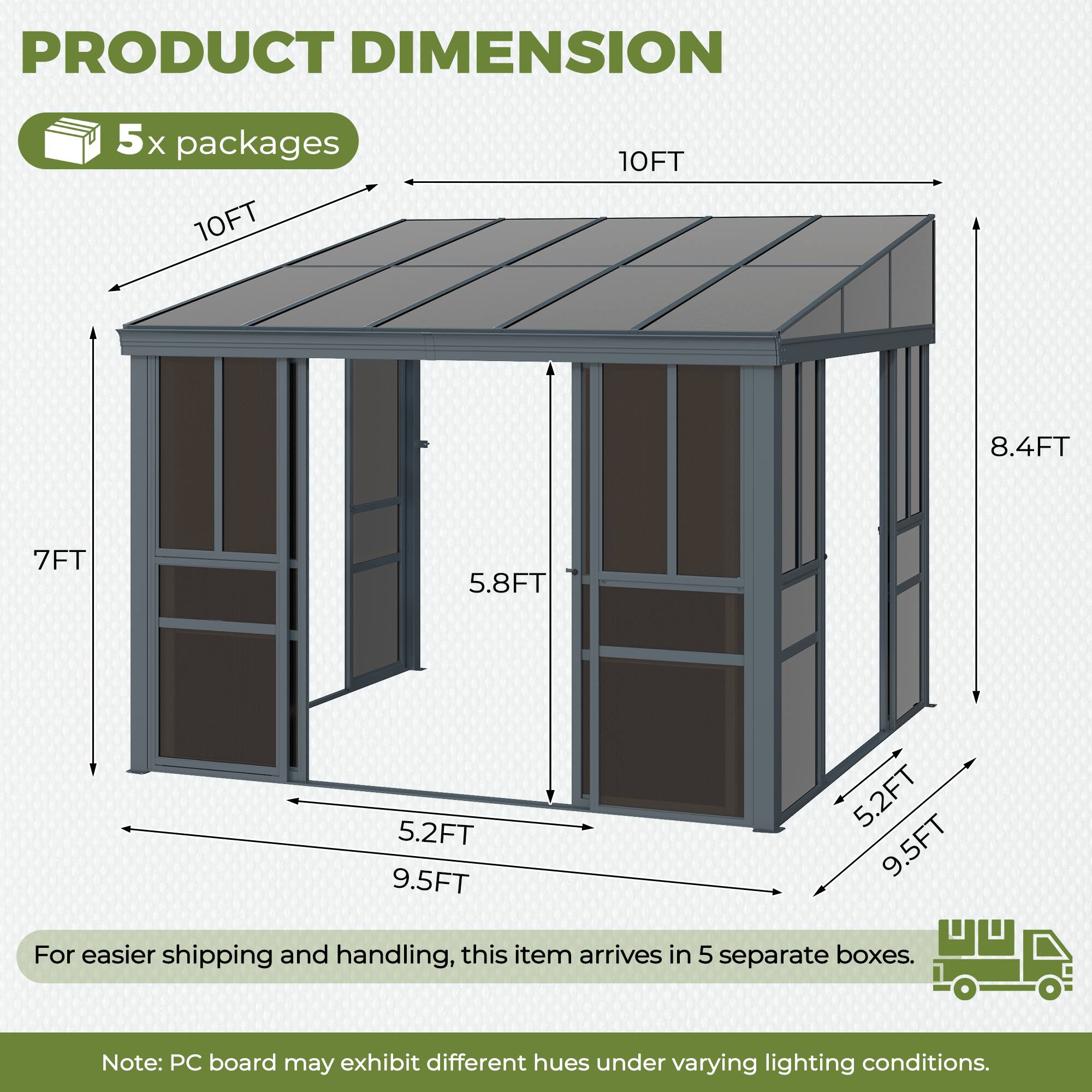 PRODUCT DIMENSION

5x packages

10FT  
10FT  
8.4FT  
7FT  
5.8FT  
5.2FT  
9.5FT  
5.2FT  
9.5FT

For easier shipping and handling, this item arrives in 5 separate boxes.

Note: PC board may exhibit different hues under varying lighting conditions.