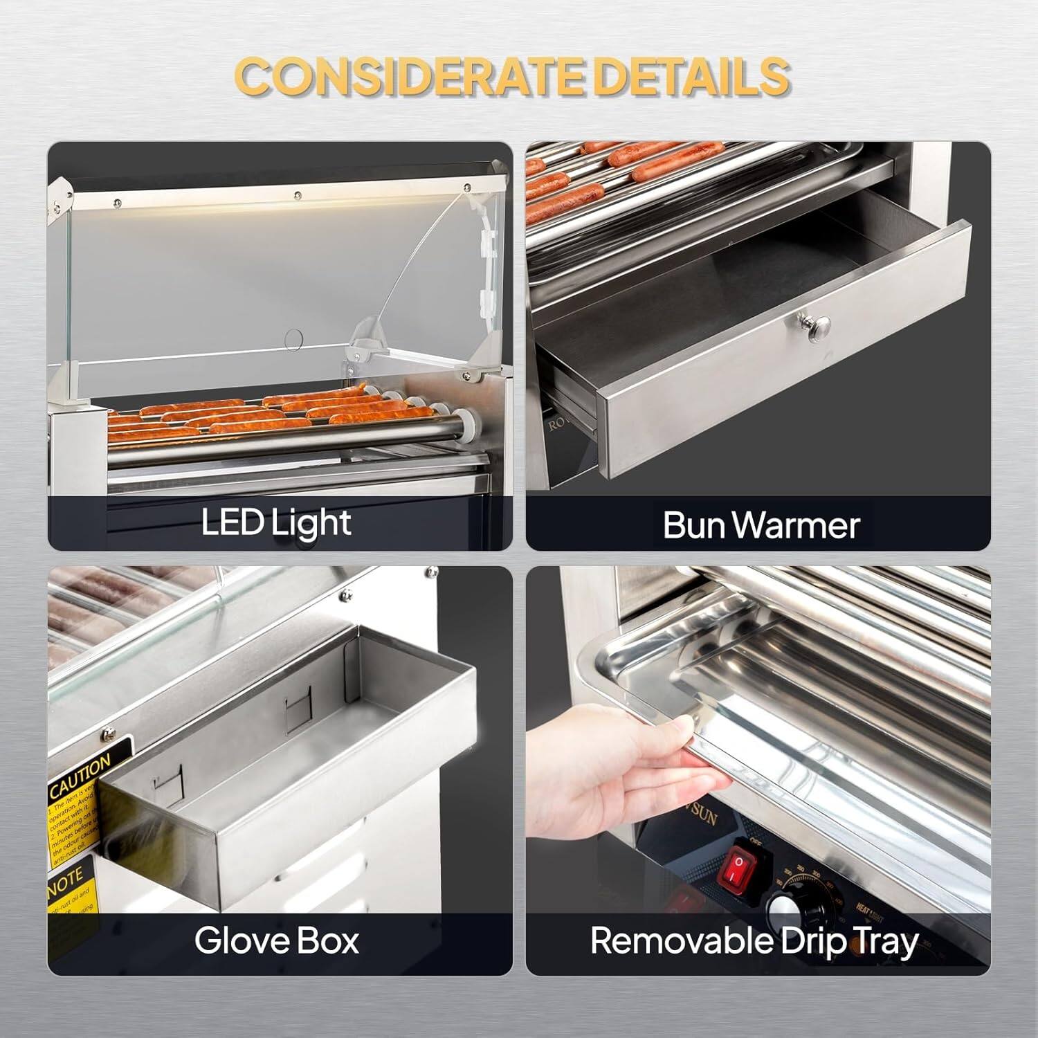 CONSIDERATE DETAILS

- LED Light
- Bun Warmer
- Glove Box
- Removable Drip Tray