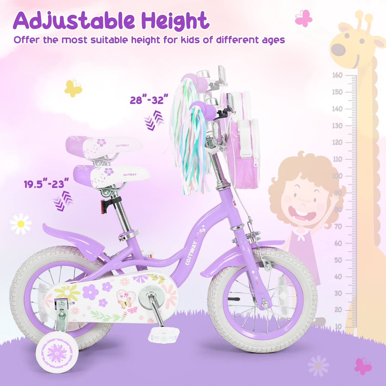 Adjustable Height  
Offer the most suitable height for kids of different ages  

160 28"-32"  
150 140 130  
120 110 19.5"-23"  
100 90 80  
70 60 50 40 30 20 10