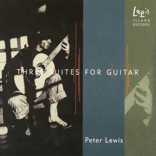 Peter Scott Lewis - Three Suites for Guitar  - COMPACT DISCS