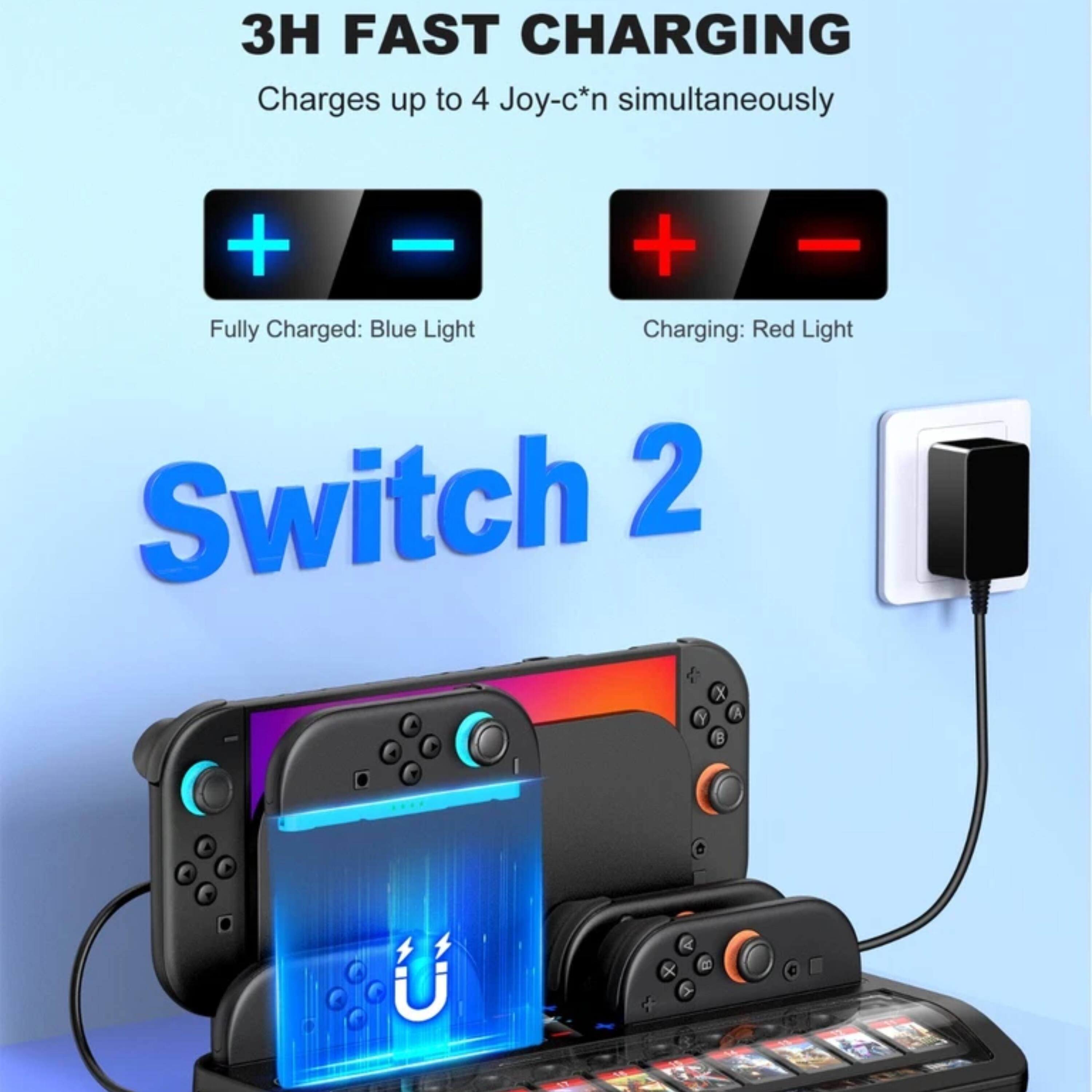 3H FAST CHARGING  
Charges up to 4 Joy-c*n simultaneously  

Fully Charged: Blue Light  
Charging: Red Light  

Switch 2