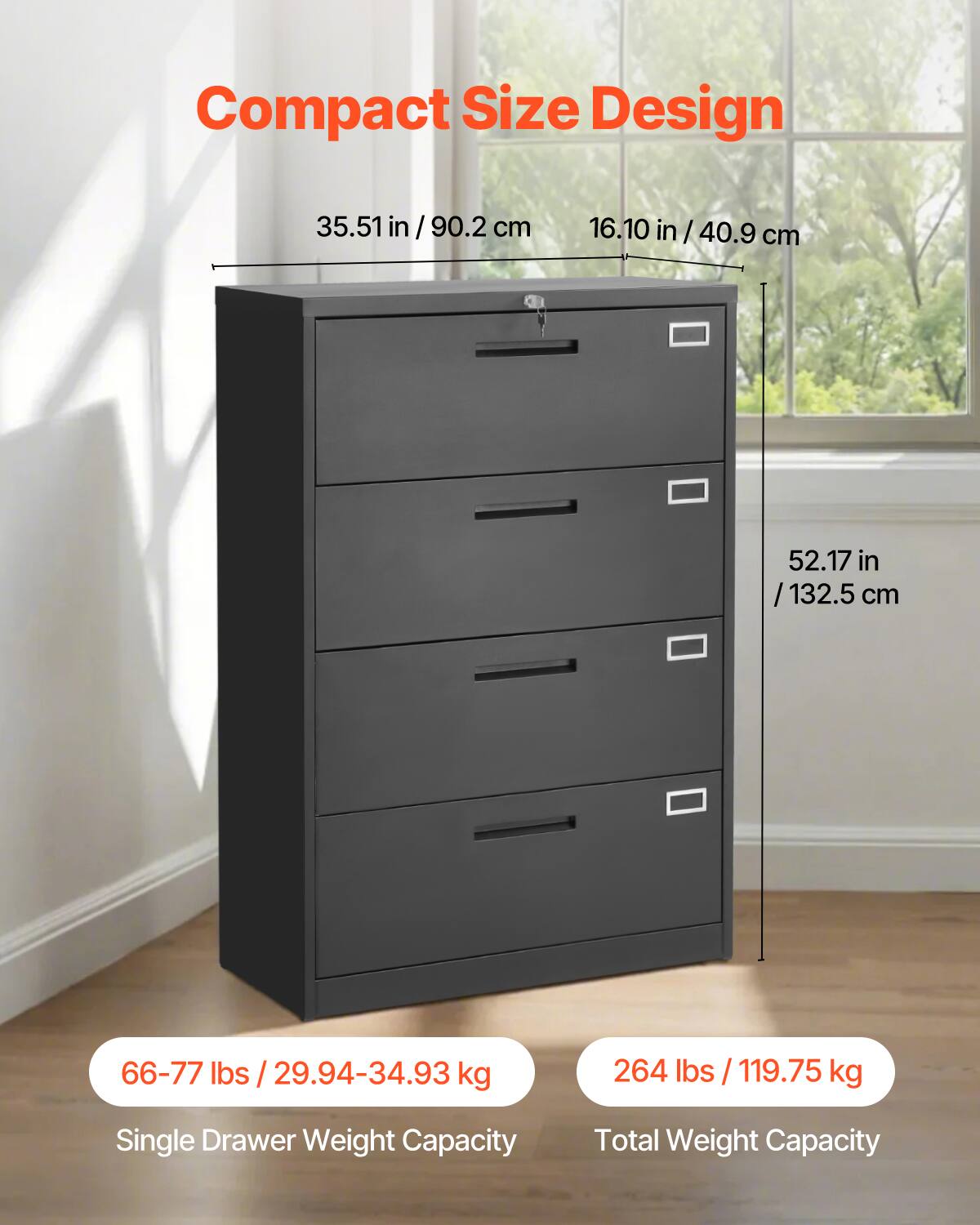 Compact Size Design

- Width: 35.51 in / 90.2 cm
- Depth: 16.10 in / 40.9 cm
- Height: 52.17 in / 132.5 cm

Single Drawer Weight Capacity: 66-77 lbs / 29.94-34.93 kg

Total Weight Capacity: 264 lbs / 119.75 kg