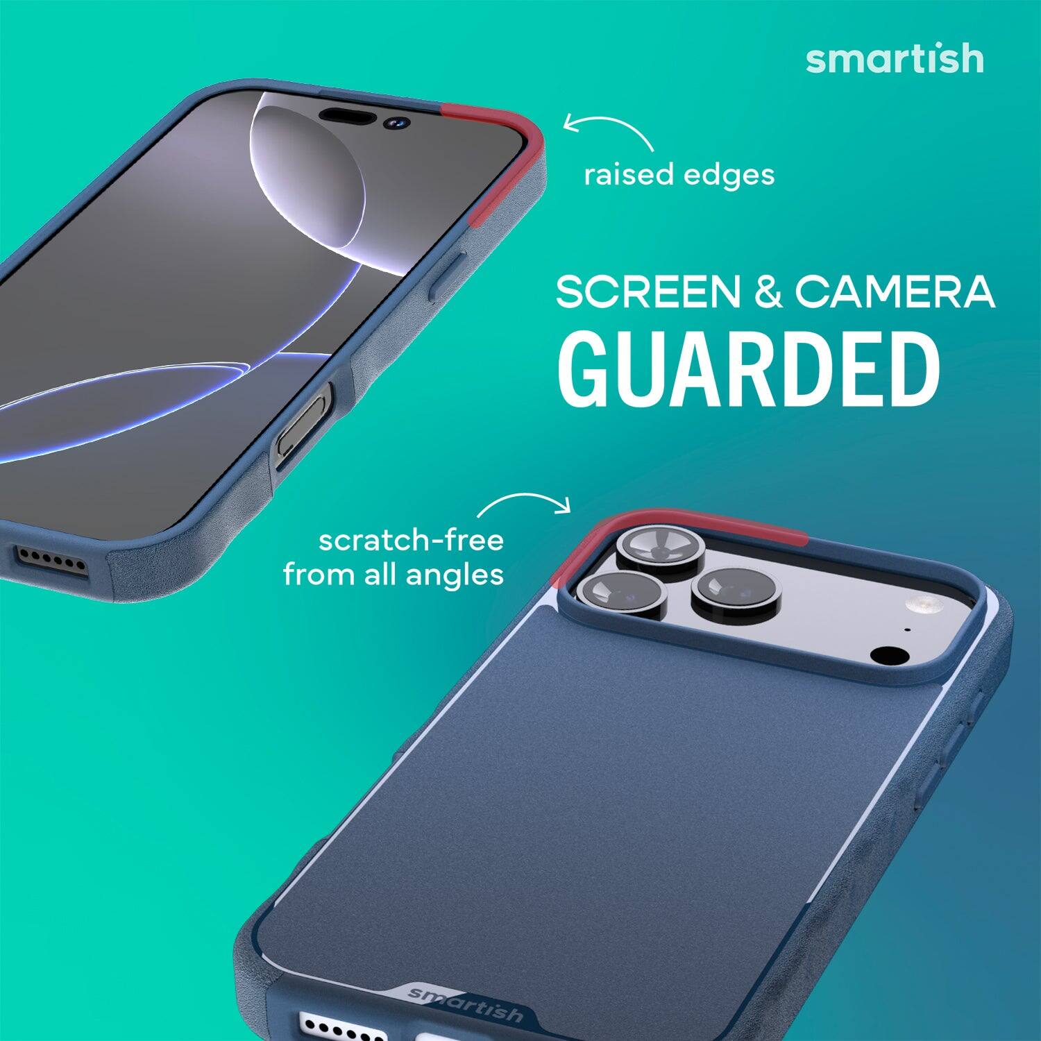 smartish raised edges SCREEN & CAMERA GUARDED scratch-free from all angles smartish