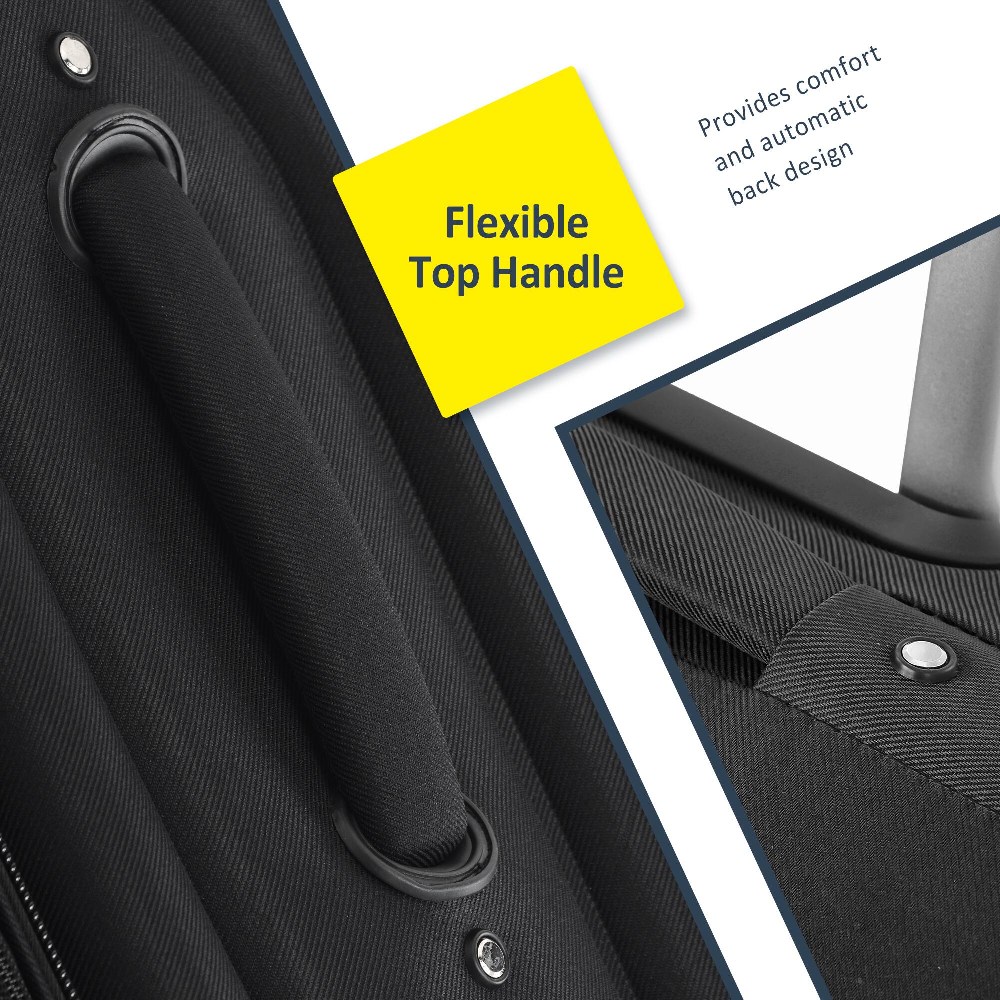 Flexible Top Handle  
Provides comfort and automatic back design