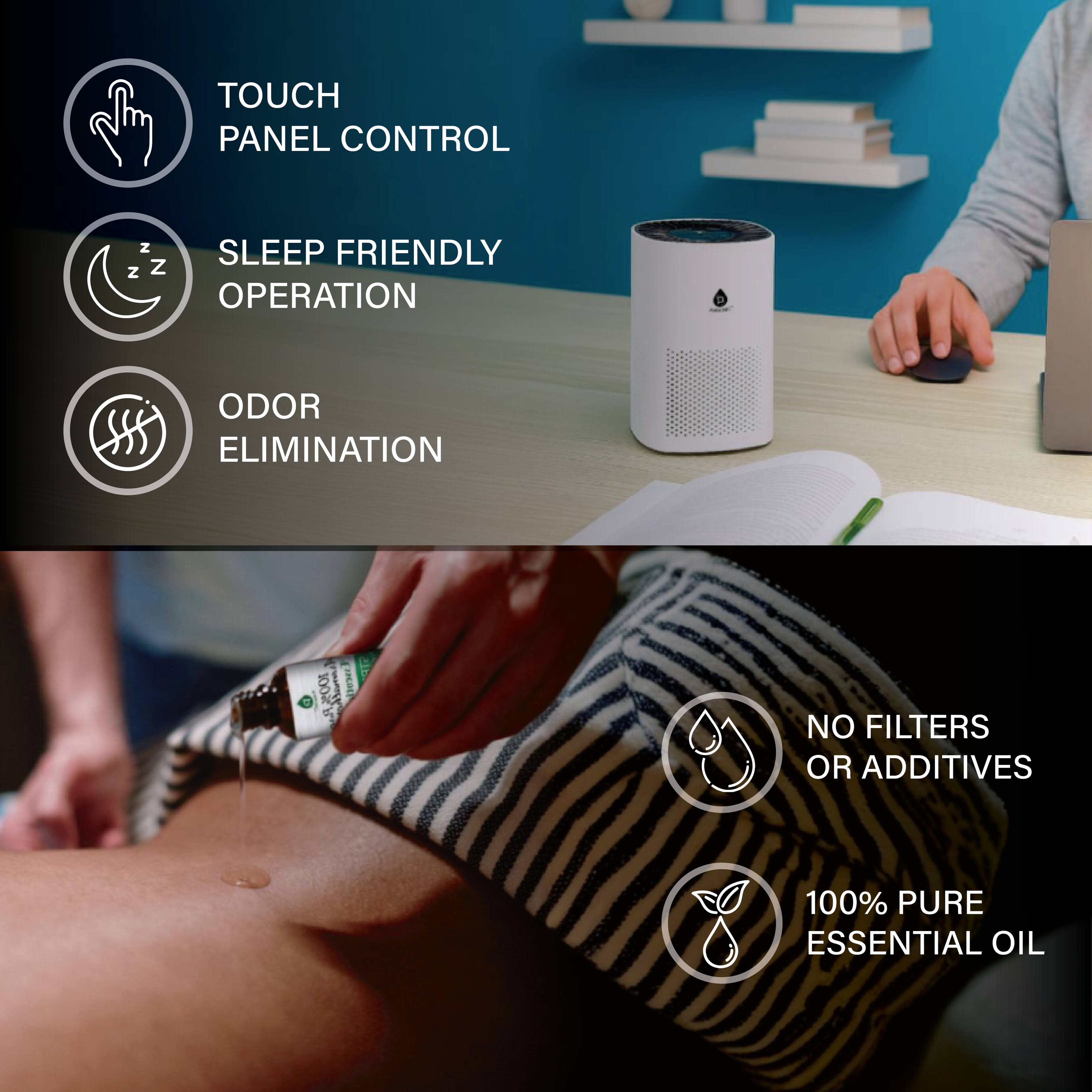 - TOUCH PANEL CONTROL
- SLEEP FRIENDLY OPERATION
- ODOR ELIMINATION
- NO FILTERS OR ADDITIVES
- 100% PURE ESSENTIAL OIL