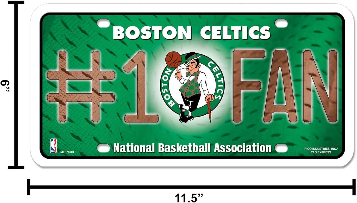 BOSTON CELTICS  
#1 FAN  
National Basketball Association  
RICO INDUSTRIES, INC./TAG EXPRESS  
MTF74001  
11.5"