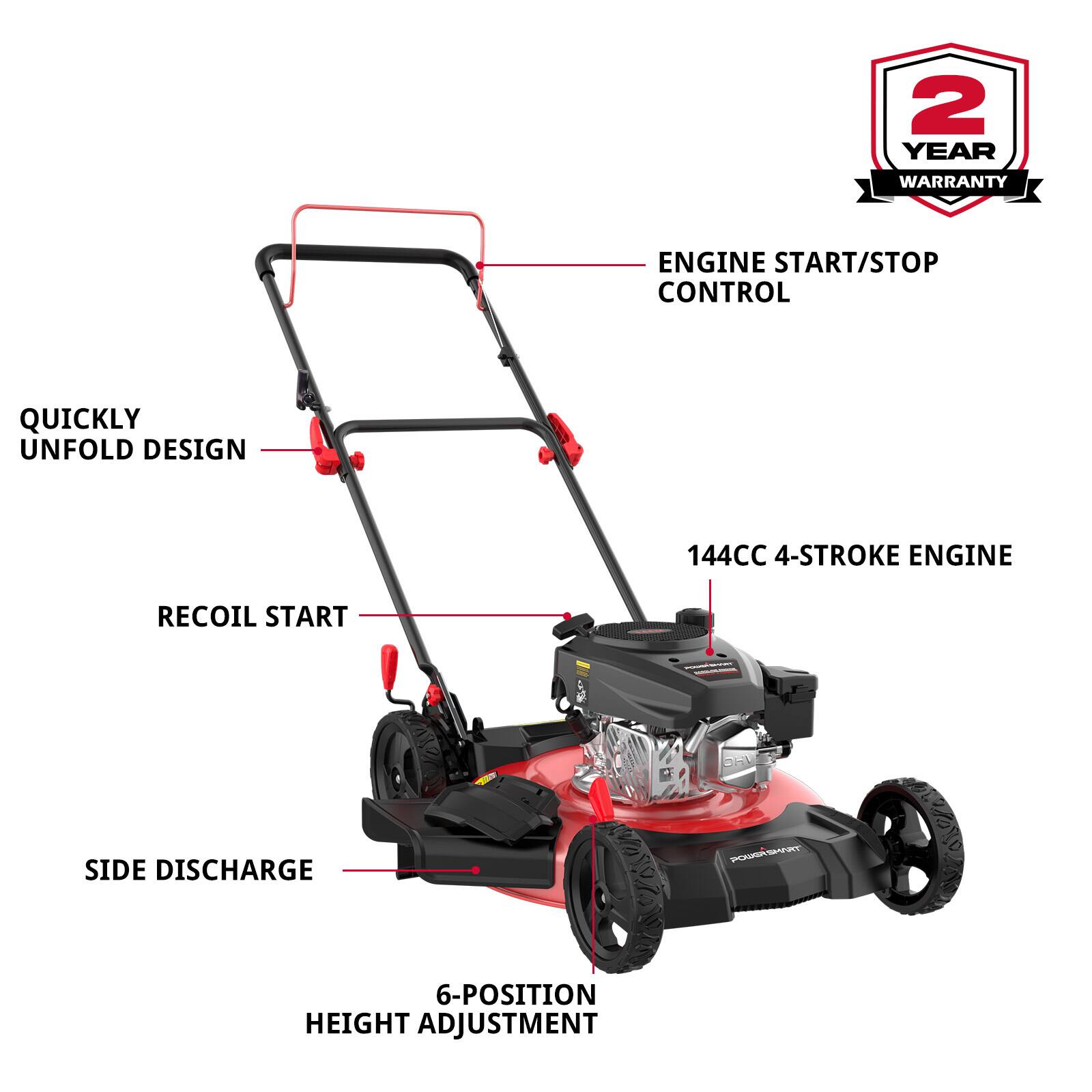 2 YEAR WARRANTY  
ENGINE START/STOP CONTROL  
QUICKLY UNFOLD DESIGN  
144CC 4-STROKE ENGINE  
RECOIL START  
SIDE DISCHARGE  
6-POSITION HEIGHT ADJUSTMENT