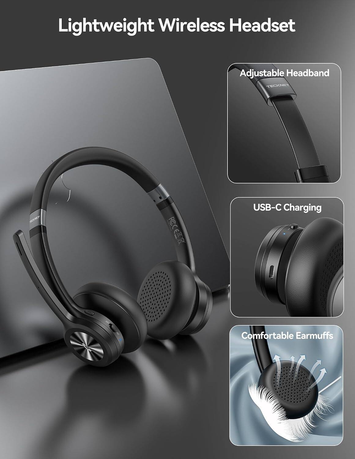 Lightweight Wireless Headset

Adjustable Headband TECKNET

USB-C Charging

Comfortable Earmuffs