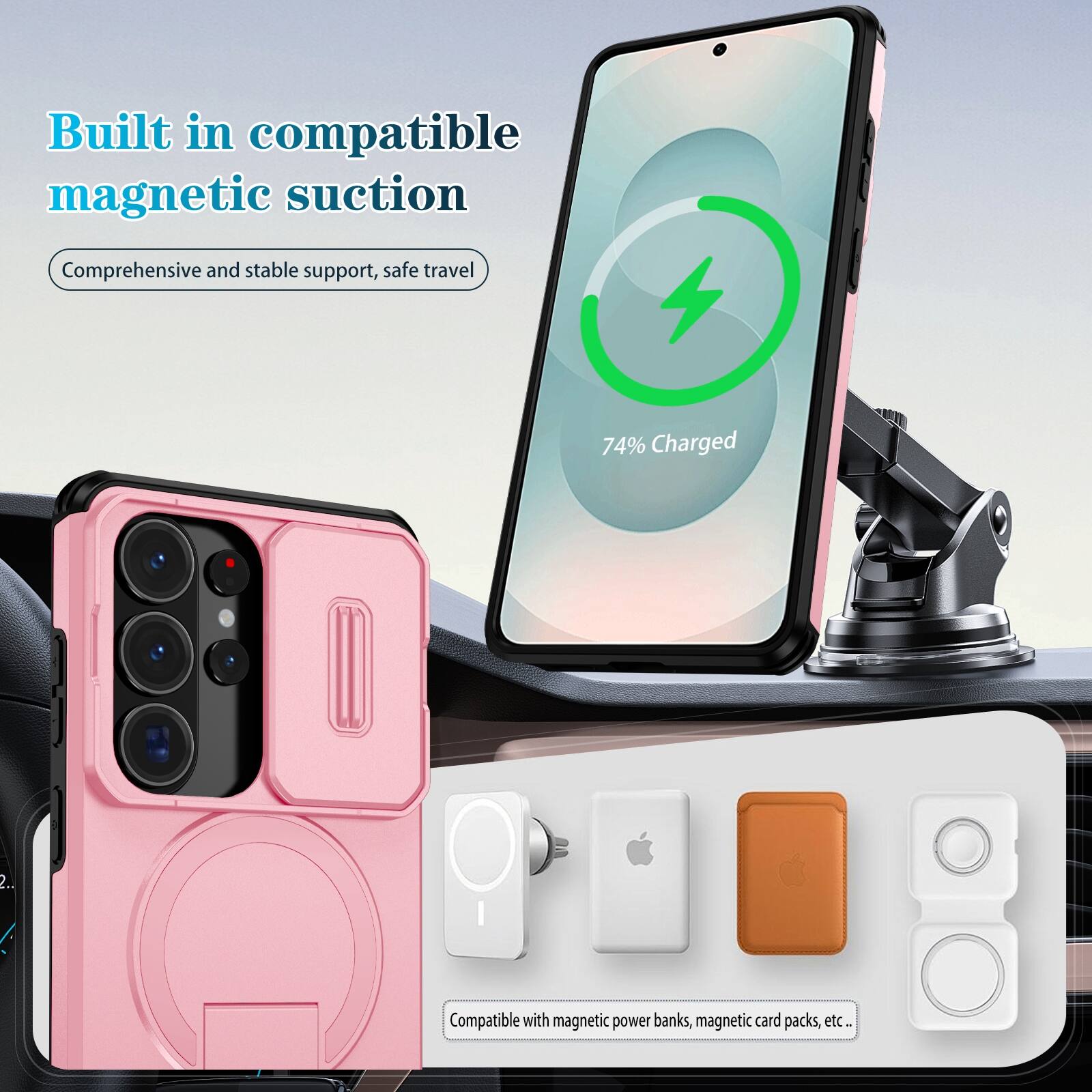 Built in compatible magnetic suction  
Comprehensive and stable support, safe travel  
74% Charged  
Compatible with magnetic power banks, magnetic card packs, etc.