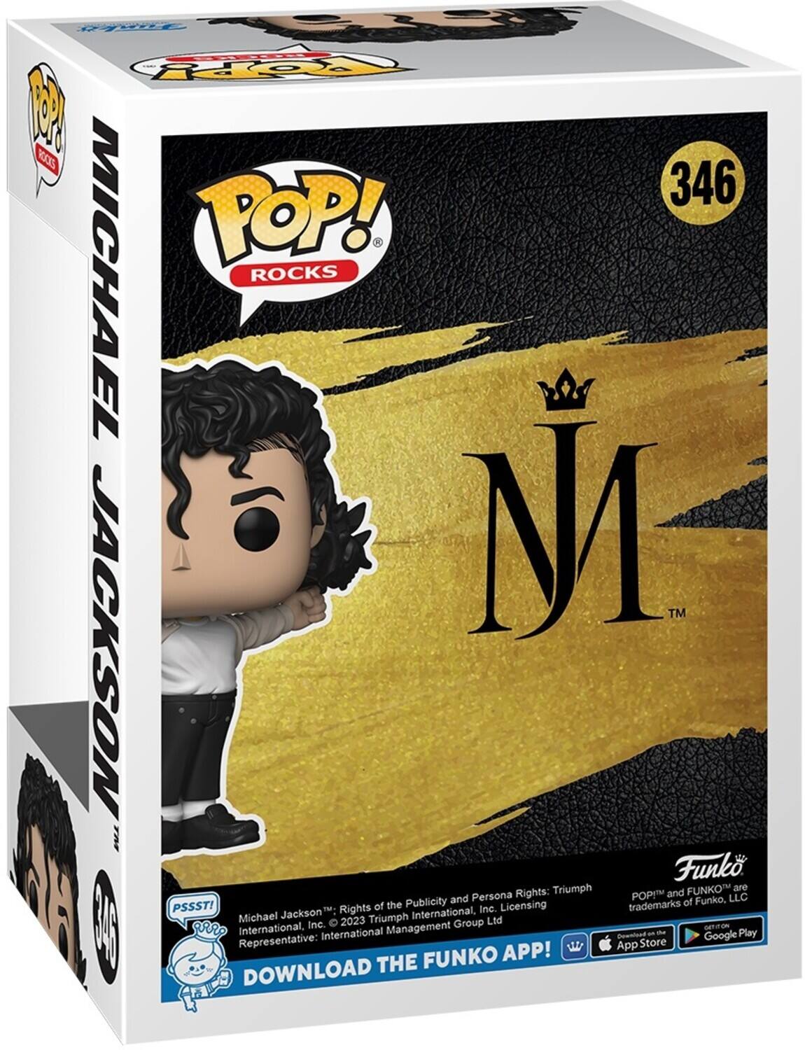 - POP! Rocks 346 Michael Jackson Funko
- Persona Rights: Triumph International, Inc. Publicity and Licensing Rights: Triumph International, Inc.
- Michael Jackson™: Rights of the Publicity and Persona Rights: Triumph International, Inc. © 2023 Triumph International, Ltd.
- Representative: International Management Group Ltd
- Download the Funko App!
- POP!™ and Funko™ are trademarks of Funko, LLC
- Available on the App Store and Google Play