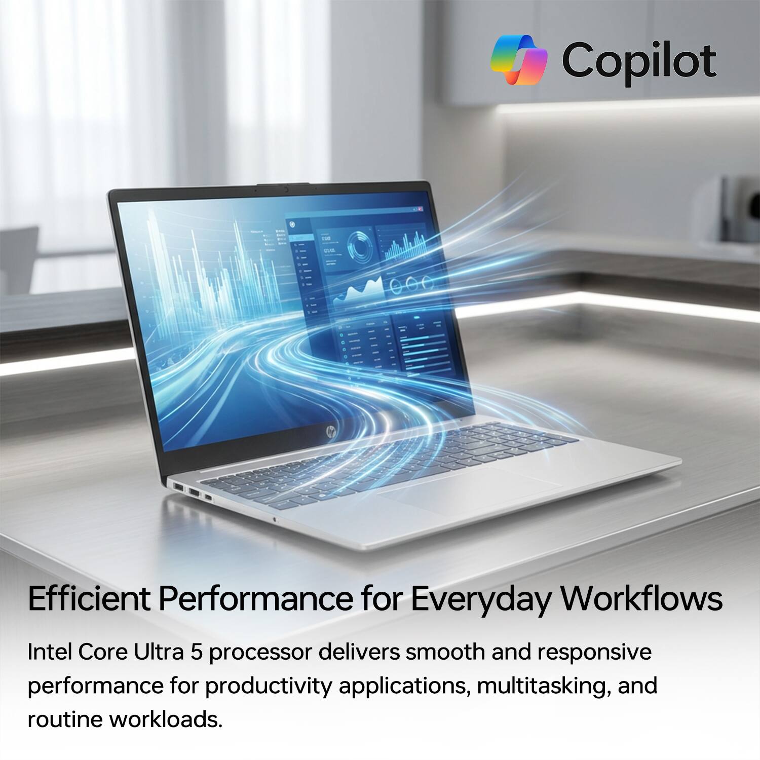 Copilot

Efficient Performance for Everyday Workflows

Intel Core Ultra 5 processor delivers smooth and responsive performance for productivity applications, multitasking, and routine workloads.