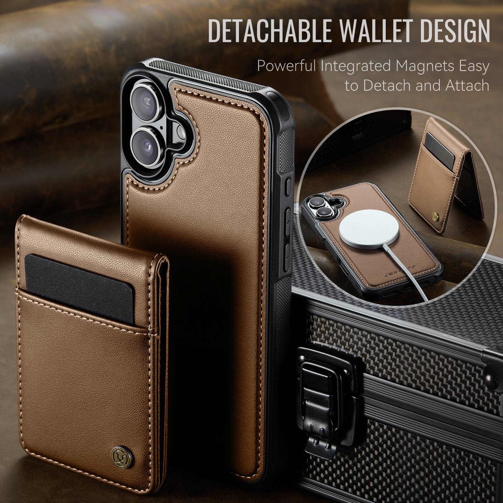 DETACHABLE WALLET DESIGN  
Powerful Integrated Magnets Easy to Detach and Attach
