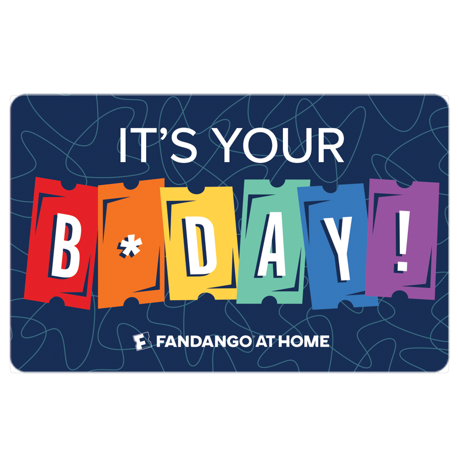 IT'S YOUR B D A Y ! F FANDANGO AT HOME