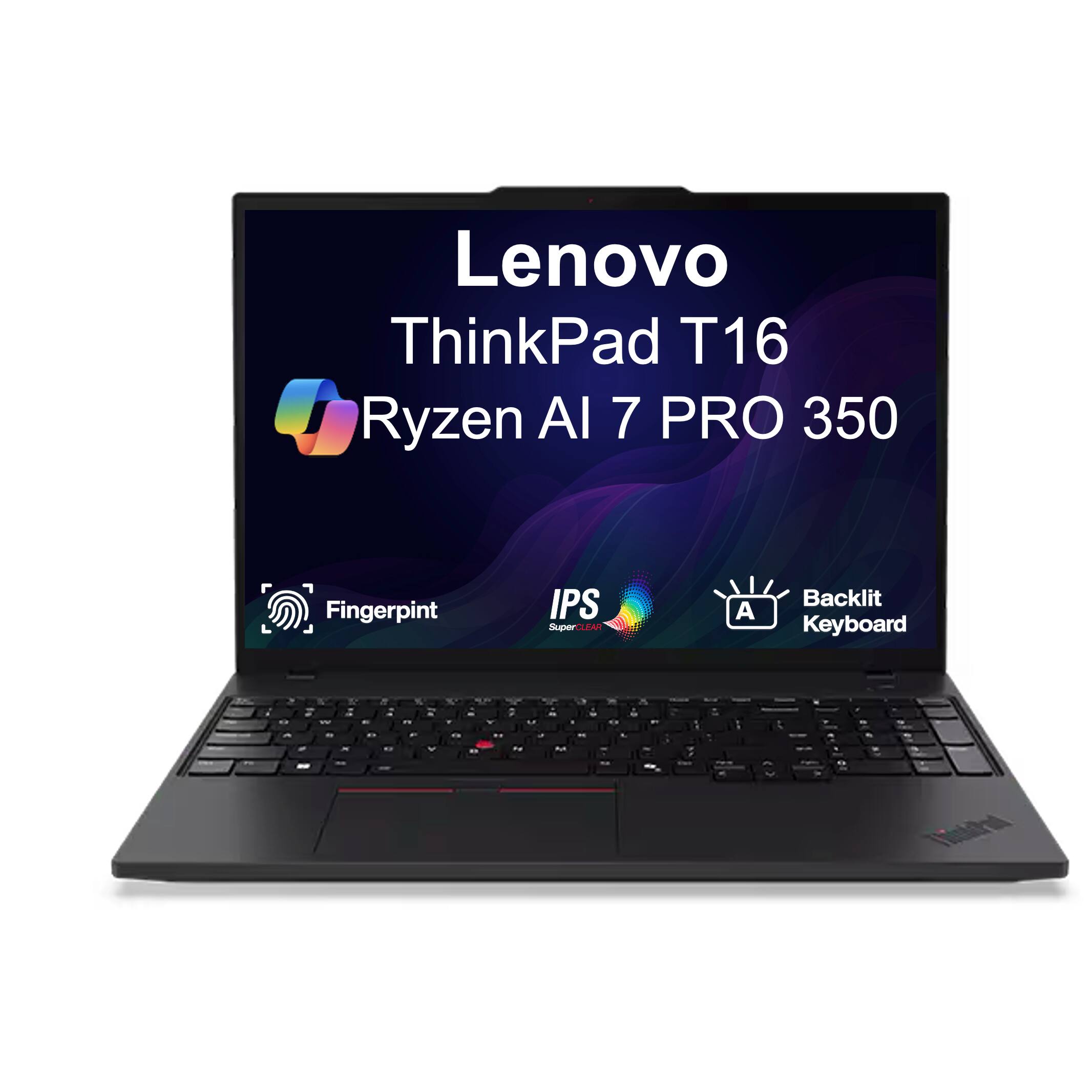 Lenovo ThinkPad T16 Ryzen AI 7 PRO 350  
Fingerprint  
IPS SuperCLEAR  
Backlit Keyboard