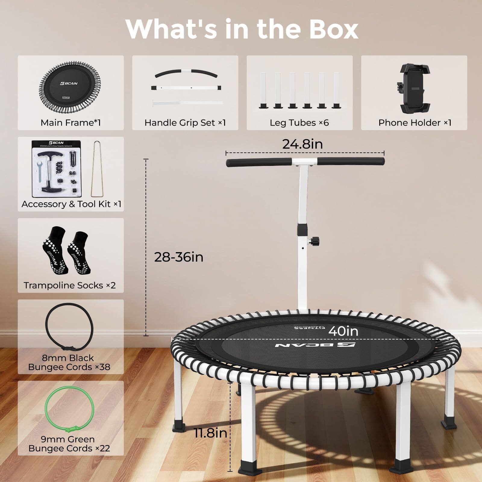 What's in the Box

- Main Frame*1
- Handle Grip Set x1
- Leg Tubes x6
- Phone Holder x1
- Accessory & Tool Kit x1
- Trampoline Socks x2
- 8mm Black Bungee Cords x38
- 9mm Green Bungee Cords x22