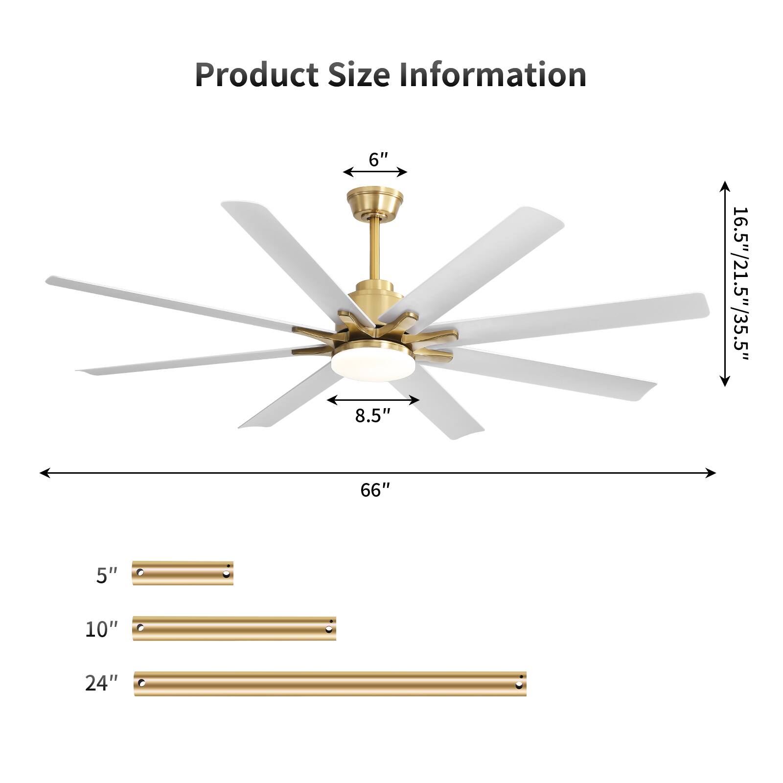 Product Size Information

- 6"
- 8.5"
- 16.5"/21.5"/35.5"
- 66"
- 5"
- 10"
- 24"