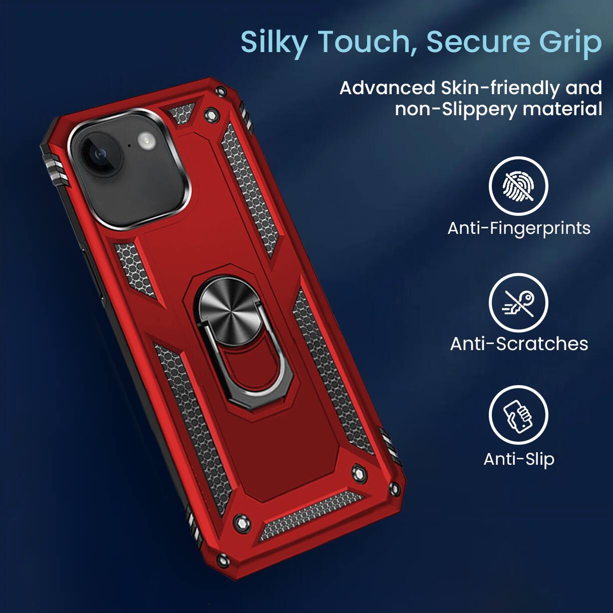 Silky Touch, Secure Grip
Advanced Skin-friendly and non-Slippery material
Anti-Fingerprints
Anti-Scratches
Anti-Slip