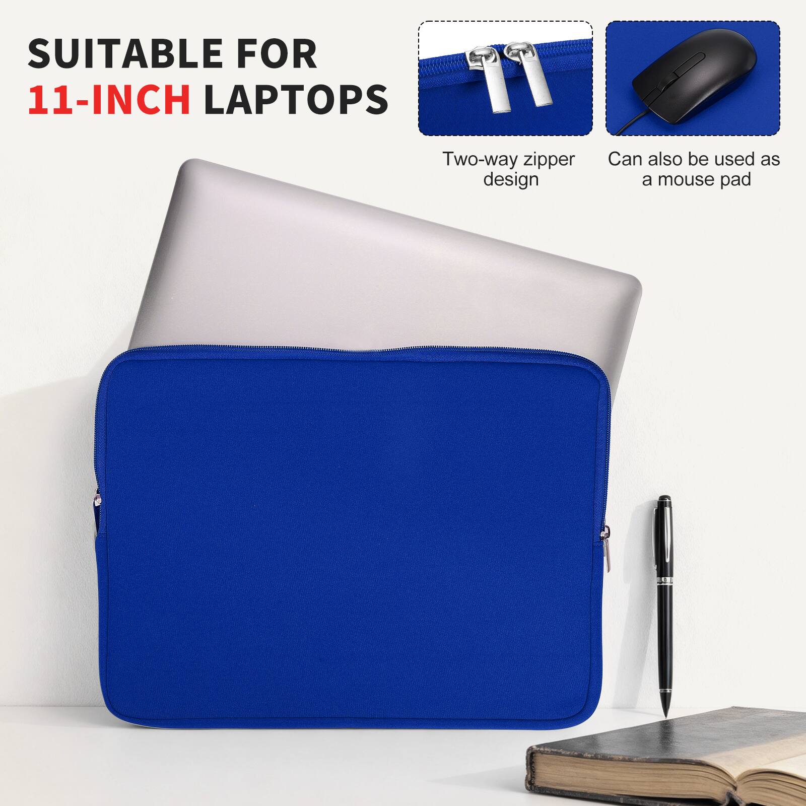 SUITABLE FOR 11-INCH LAPTOPS

Two-way zipper design

Can also be used as a mouse pad