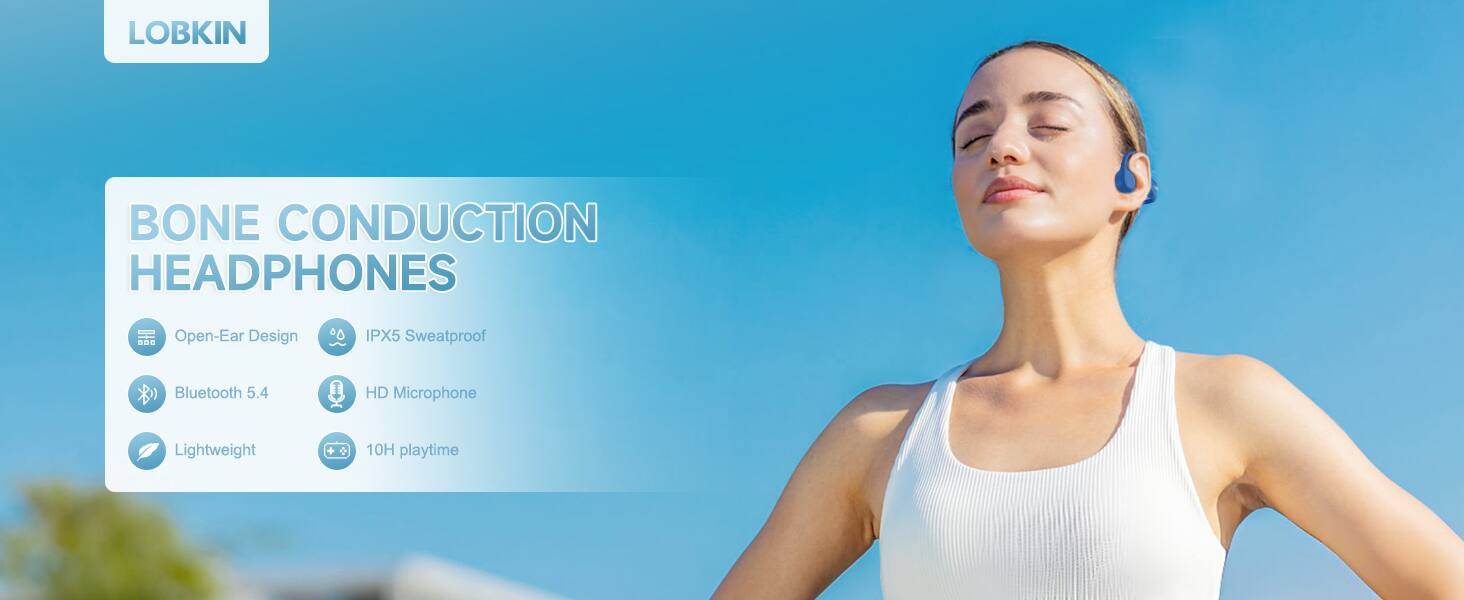 LOBKIN BONE CONDUCTION HEADPHONES

- Open-Ear Design
- IPX5 Sweatproof
- Bluetooth 5.4
- HD Microphone
- Lightweight
- 10H playtime
