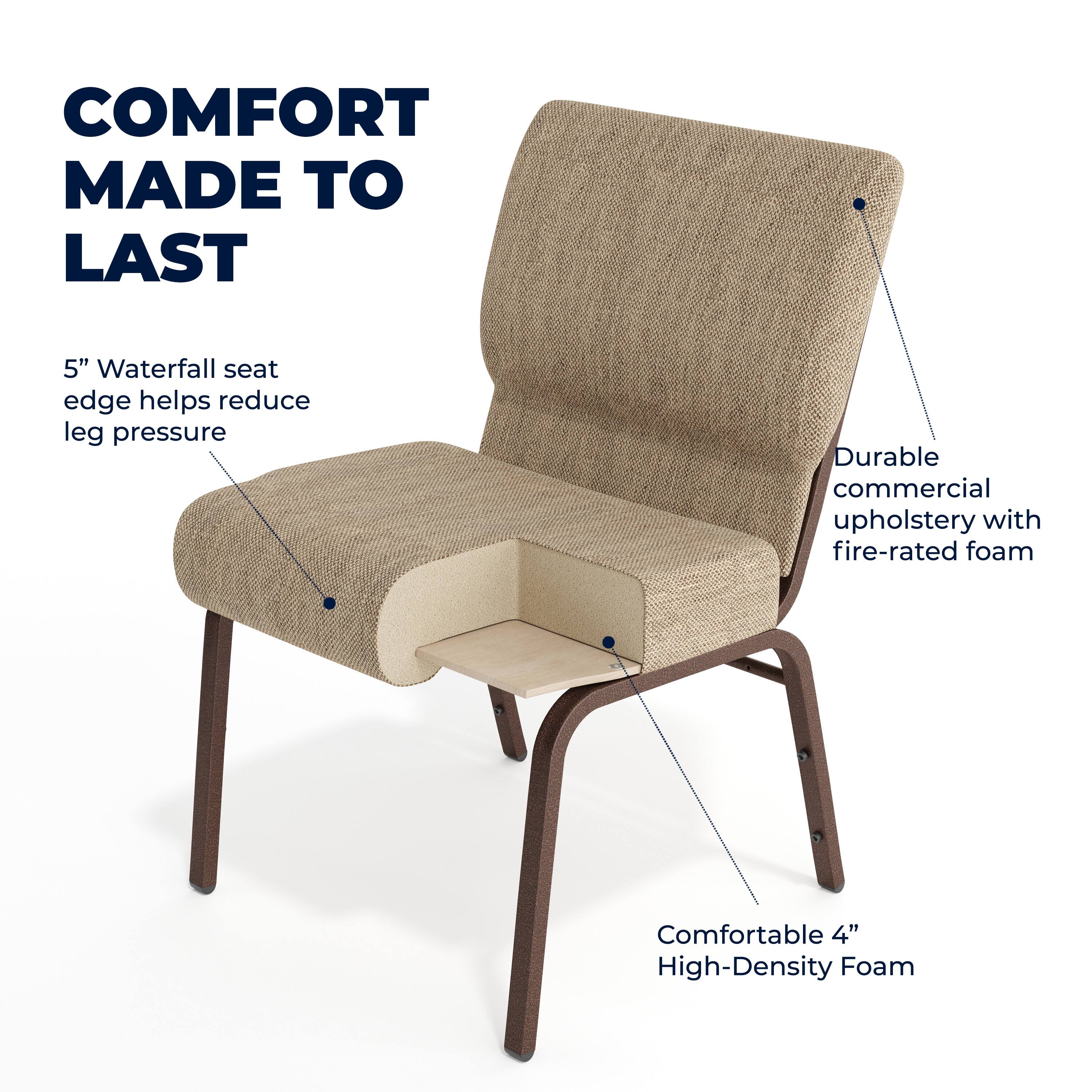COMFORT MADE TO LAST

5" Waterfall seat edge helps reduce leg pressure

Durable commercial upholstery with fire-rated foam

Comfortable 4" High-Density Foam