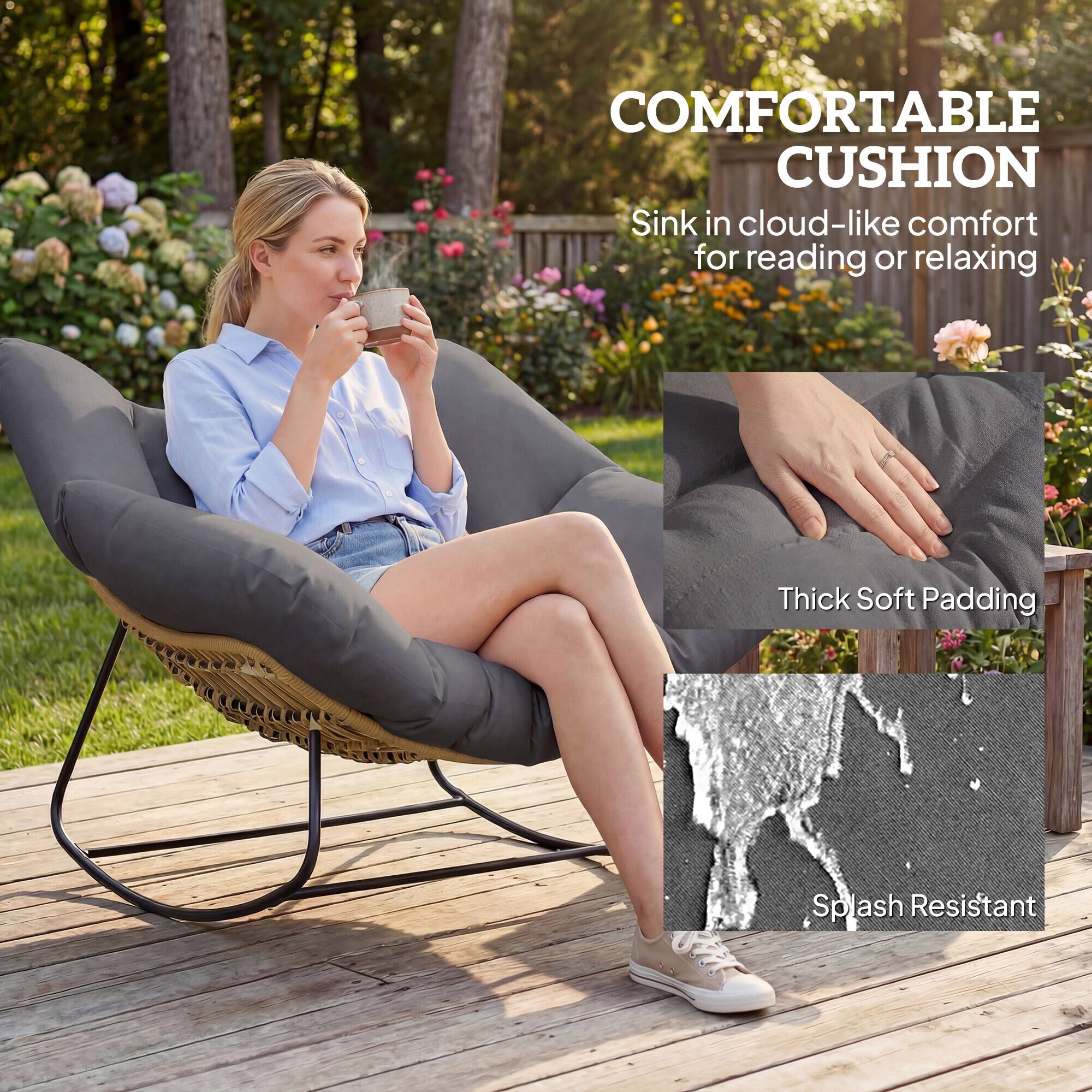 COMFORTABLE CUSHION  
Sink in cloud-like comfort for reading or relaxing  

Thick Soft Padding  

Splash Resistant