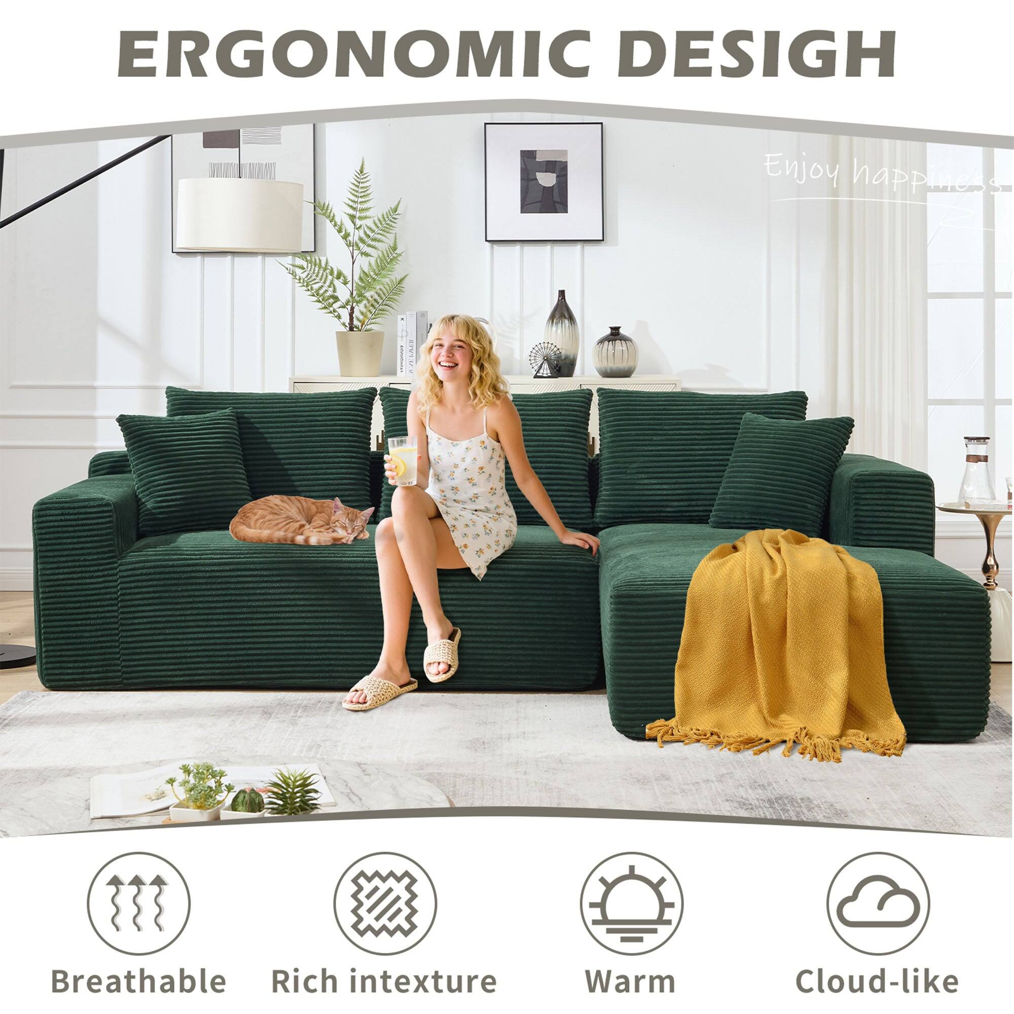ERGONOMIC DESIGN

Enjoy happiness

Breathable  
Rich in texture  
Warm  
Cloud-like