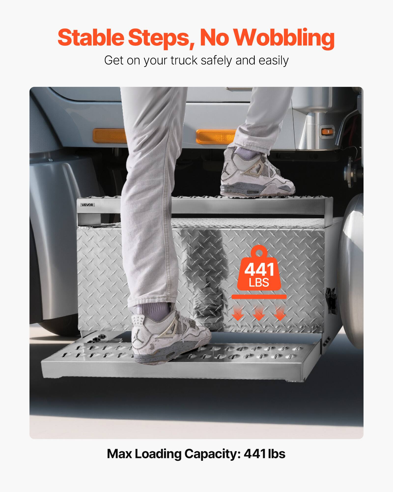 Stable Steps, No Wobbling  
Get on your truck safely and easily  

Max Loading Capacity: 441 lbs