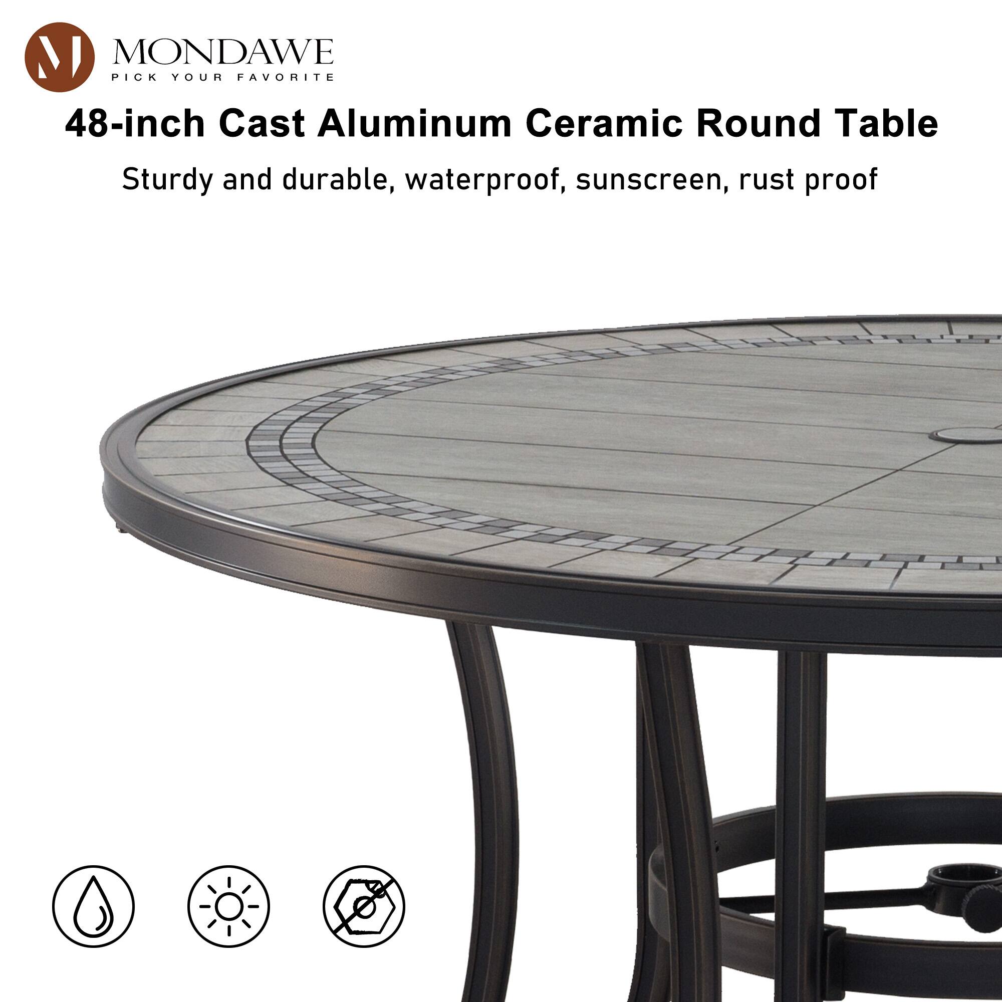 MONDAWE  
PICK YOUR FAVORITE  

48-inch Cast Aluminum Ceramic Round Table  
Sturdy and durable, waterproof, sunscreen, rust proof