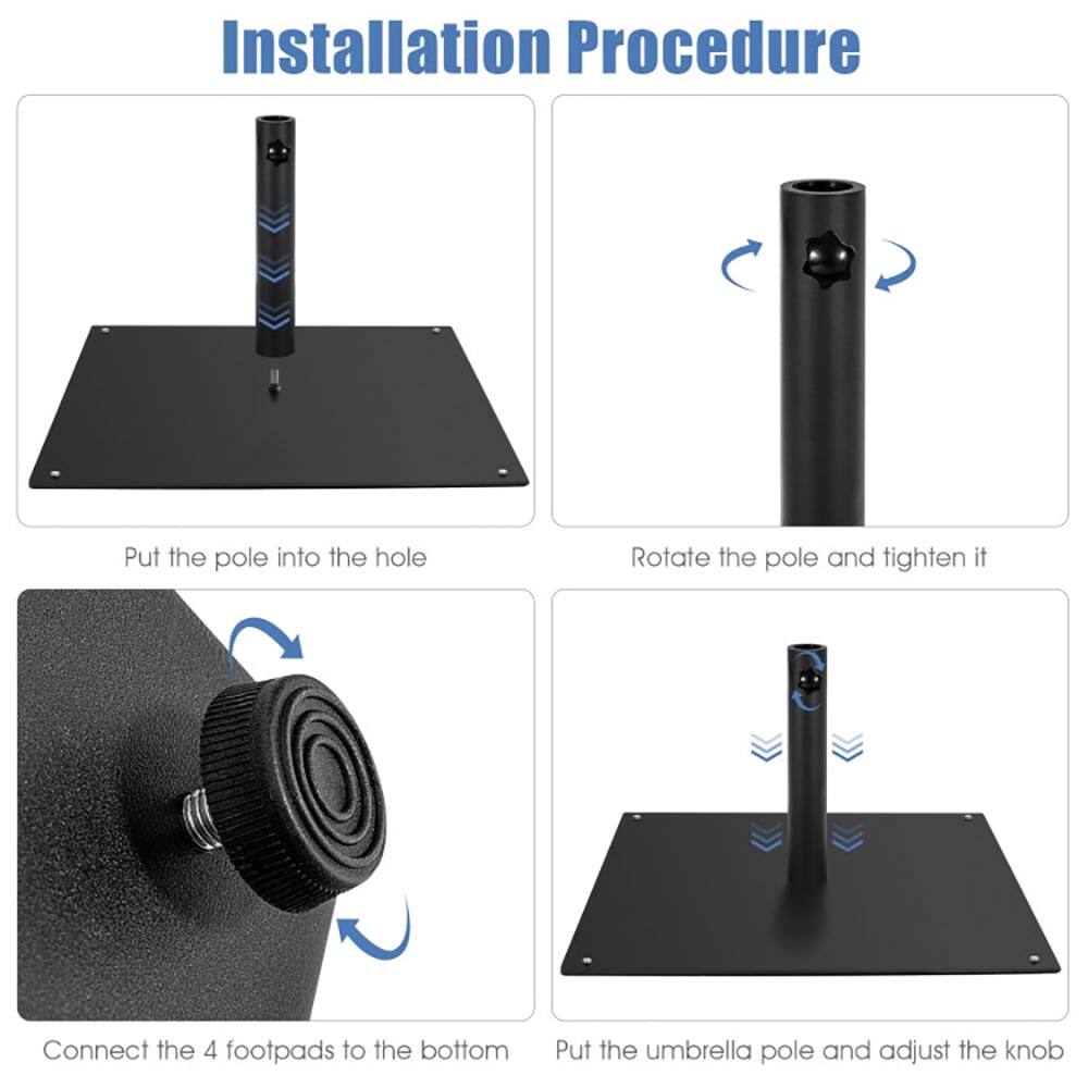 Installation Procedure

1. Put the pole into the hole
2. Rotate the pole and tighten it
3. Connect the 4 footpads to the bottom
4. Put the umbrella pole and adjust the knob