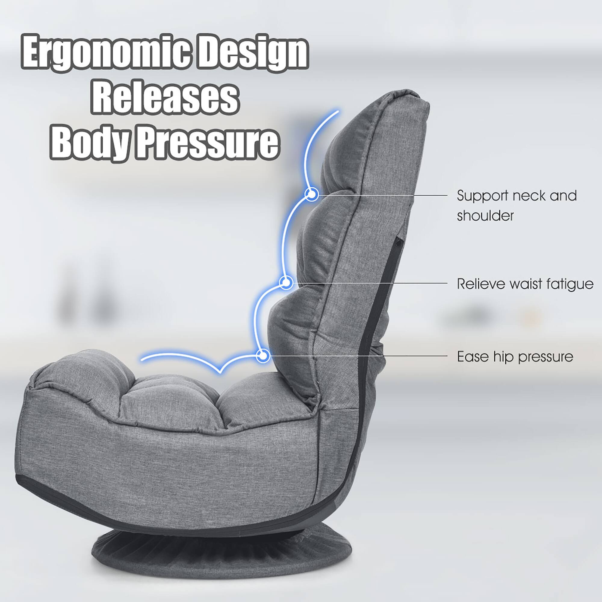 Ergonomic Design Releases Body Pressure  
Support neck and shoulder  
Relieve waist fatigue  
Ease hip pressure