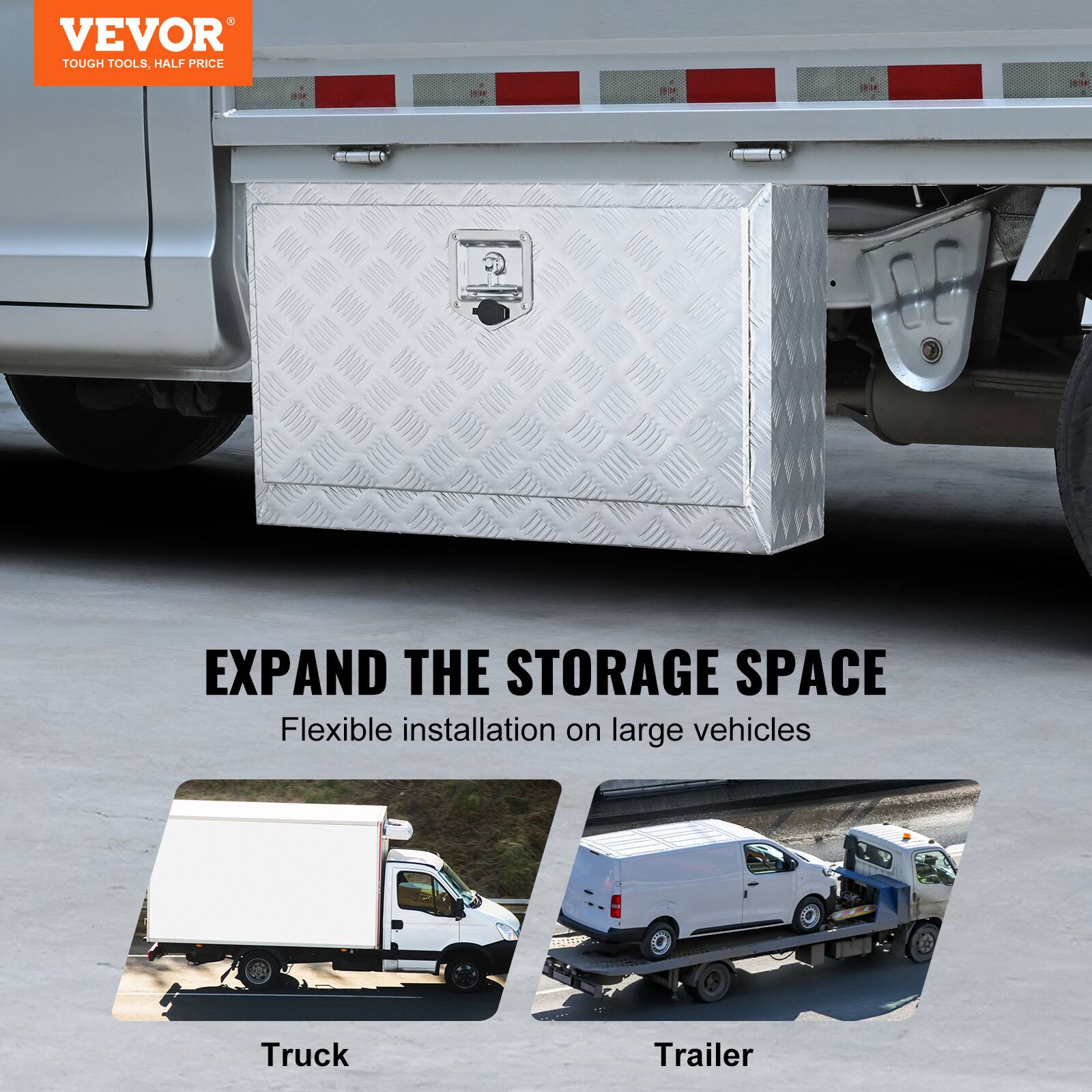 VEVOR TOUGH TOOLS, HALF PRICE
EXPAND THE STORAGE SPACE
Flexible installation on large vehicles
Truck
Trailer