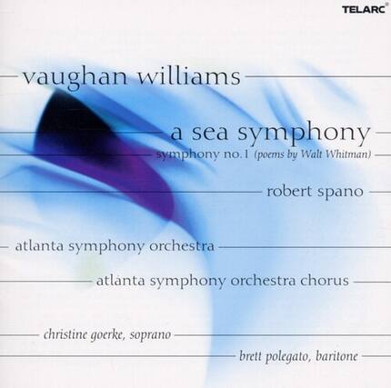 TELARC
vaughan williams
a sea symphony
symphony no. 1 (poems by Walt Whitman)
robert spano
atlanta symphony orchestra
atlanta symphony orchestra chorus
christine goerke, soprano
brett polegato, baritone