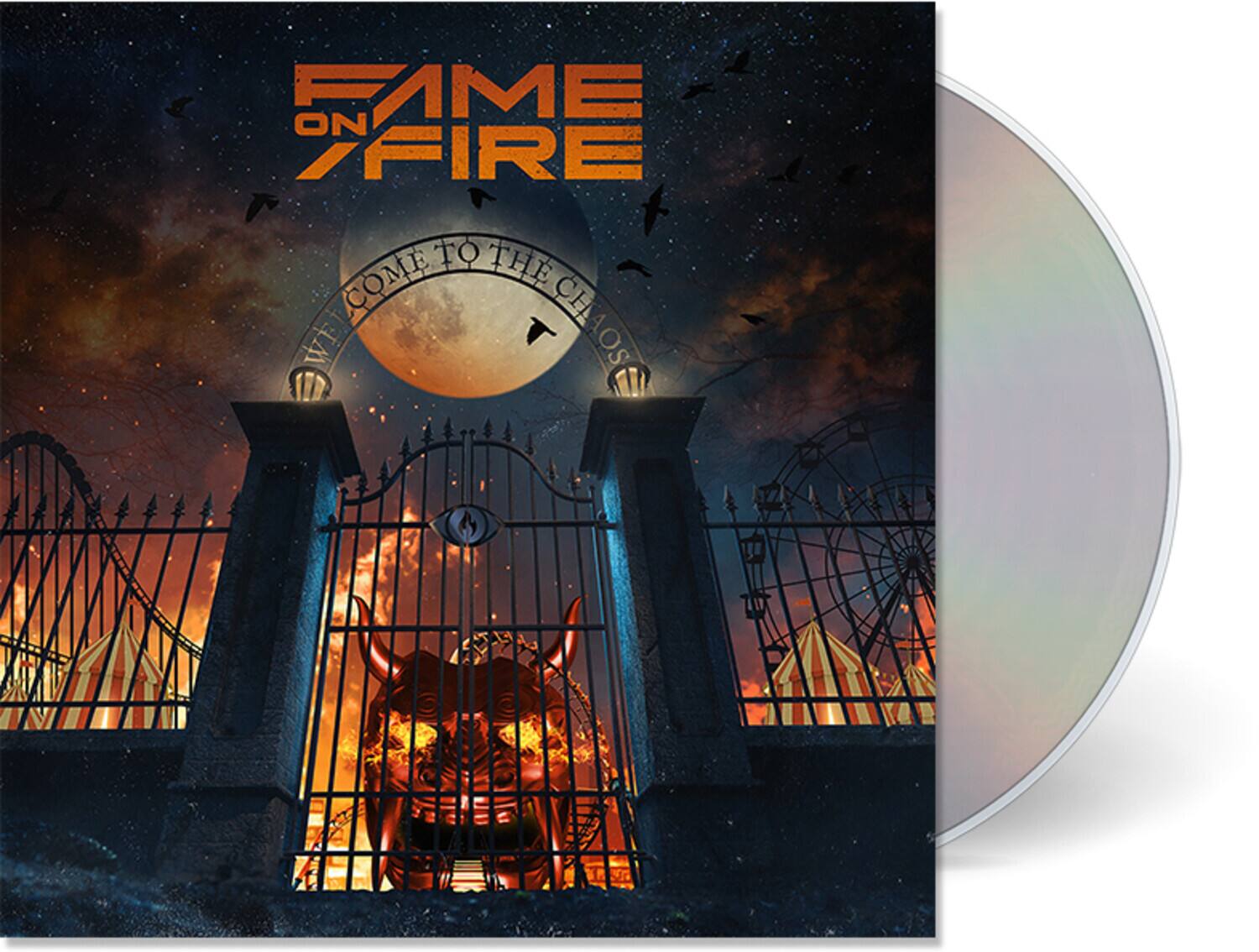 FAME ON FIRE  
WELCOME TO THE CHAOS
