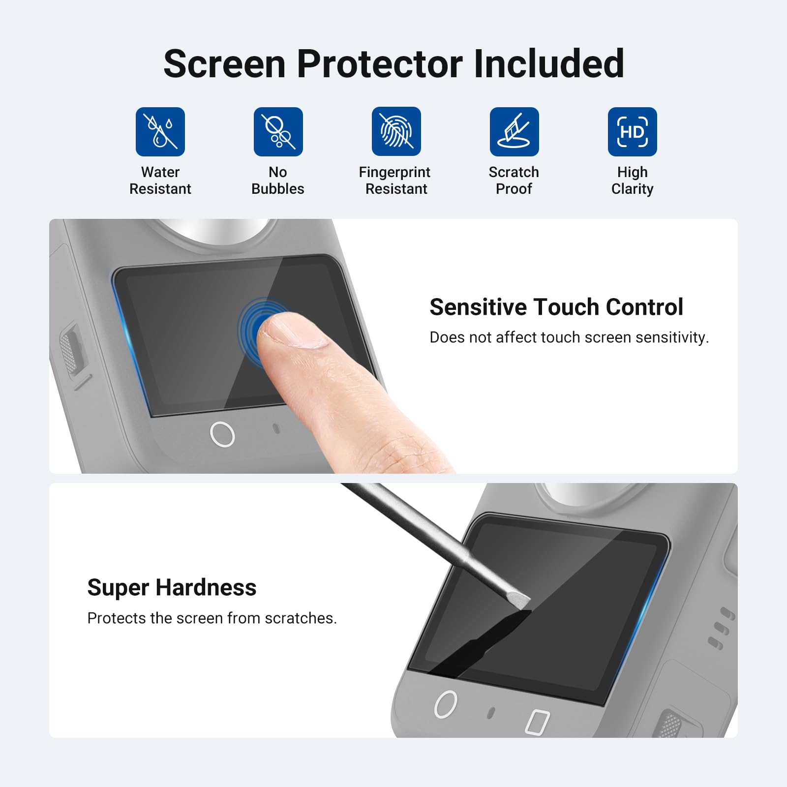 Screen Protector Included

- HD Water Resistant
- No Bubbles
- Fingerprint Resistant
- Scratch Proof
- High Clarity

Sensitive Touch Control  
Does not affect touch screen sensitivity.

Super Hardness  
Protects the screen from scratches.