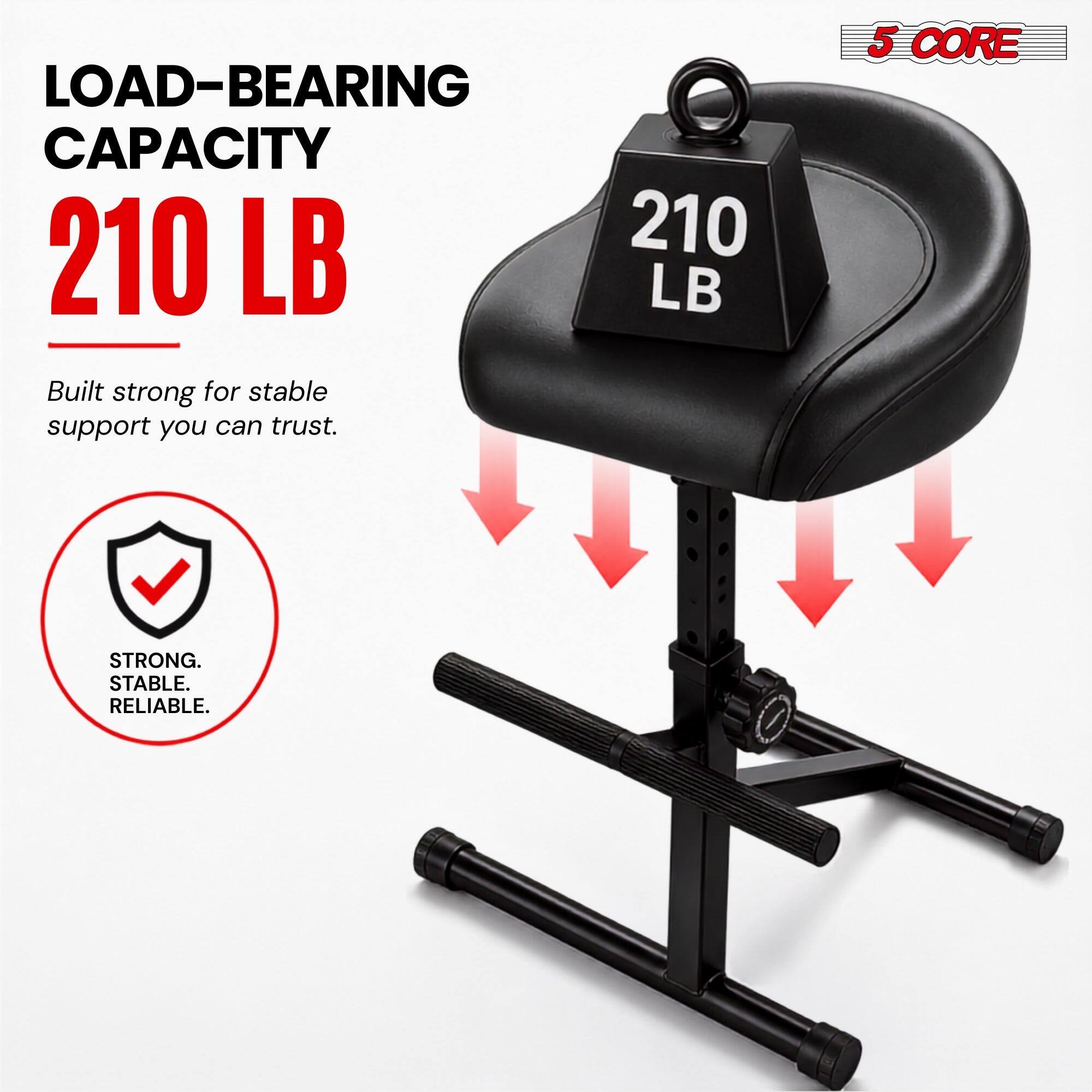 LOAD-BEARING CAPACITY 210 LB  
Built strong for stable support you can trust.  
5 CORE  
STRONG. STABLE. RELIABLE.