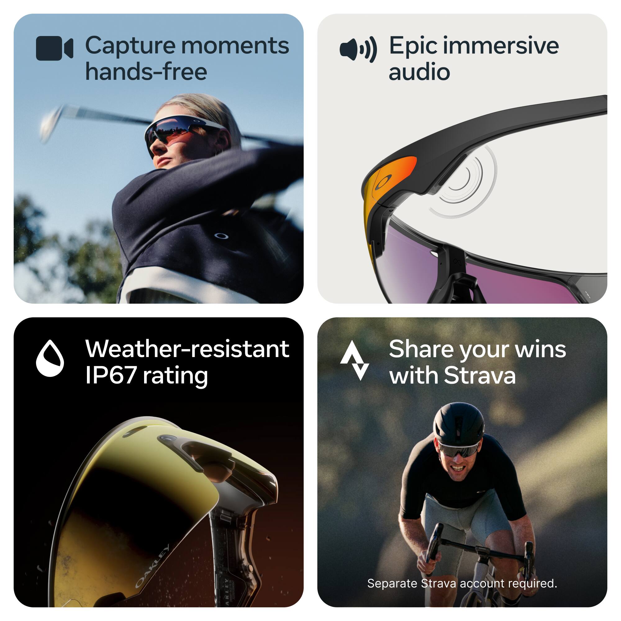 - Capture moments hands-free
- Epic immersive audio
- Weather-resistant IP67 rating
- Share your wins with Strava
- Separate Strava account required.