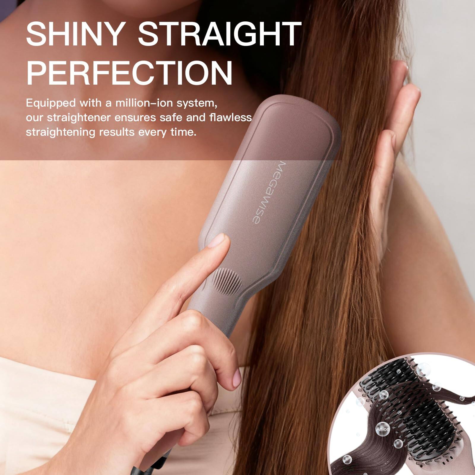 SHINY STRAIGHT PERFECTION

Equipped with a million-ion system, our straightener ensures safe and flawless straightening results every time.