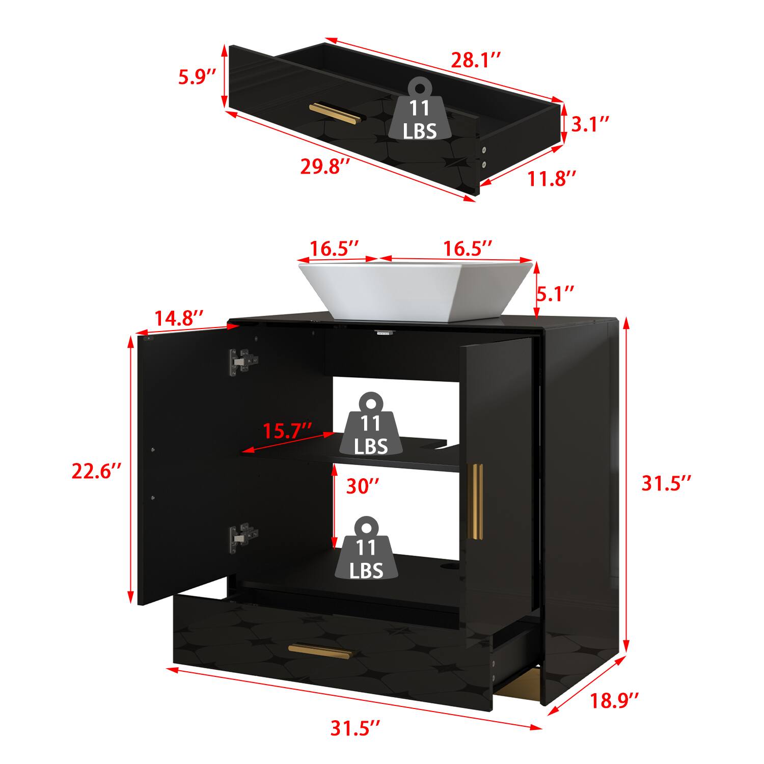 5.9"  
29.8"  
28.1"  
11 LBS  
3.1"  
11.8"  
16.5"  
16.5"  
14.8"  
5.1"  
22.6"  
15.7"  
11 LBS  
30"  
31.5"  
11 LBS  
31.5"  
18.9"