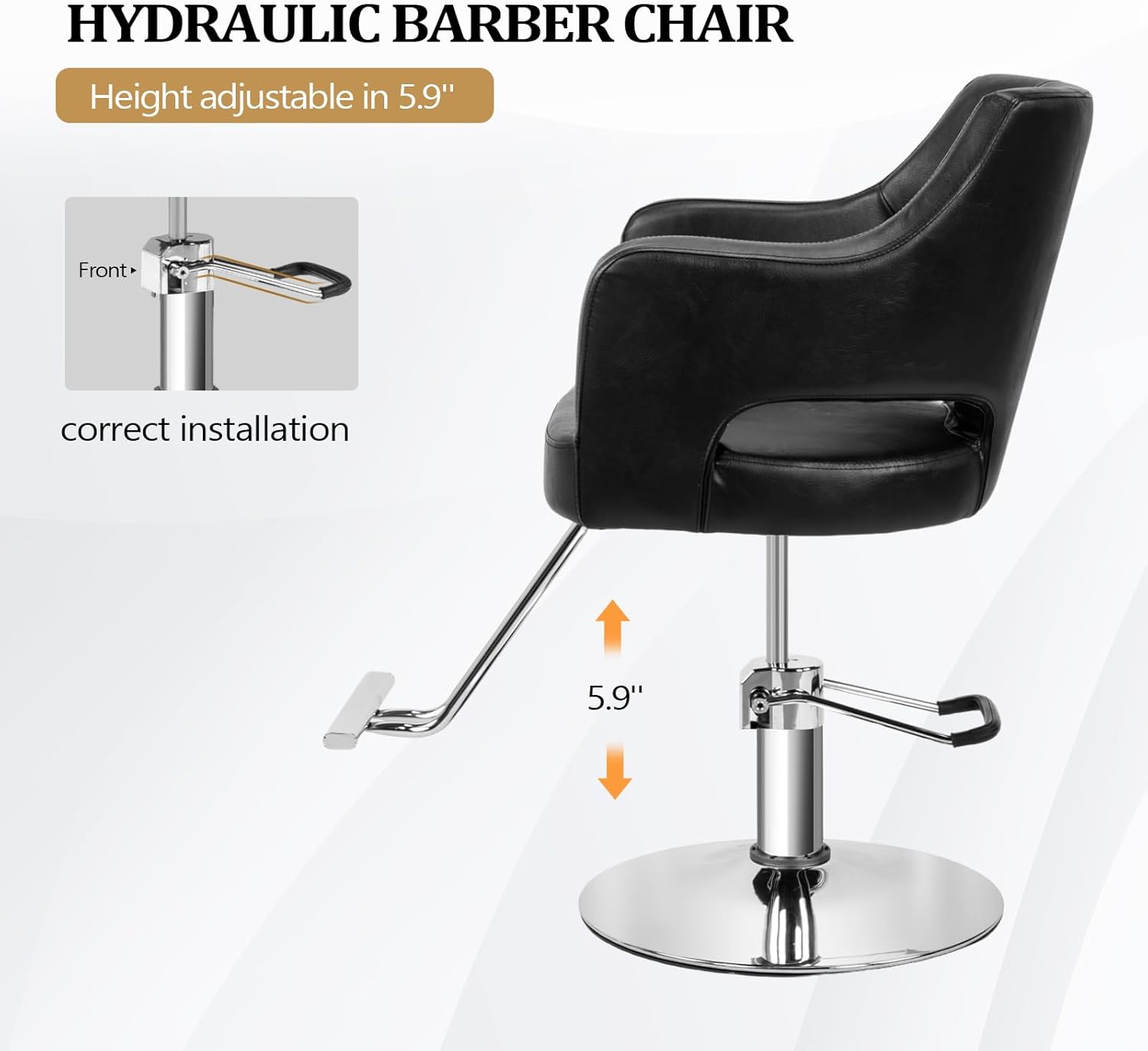 HYDRAULIC BARBER CHAIR

Height adjustable in 5.9"

Front correct installation

5.9"