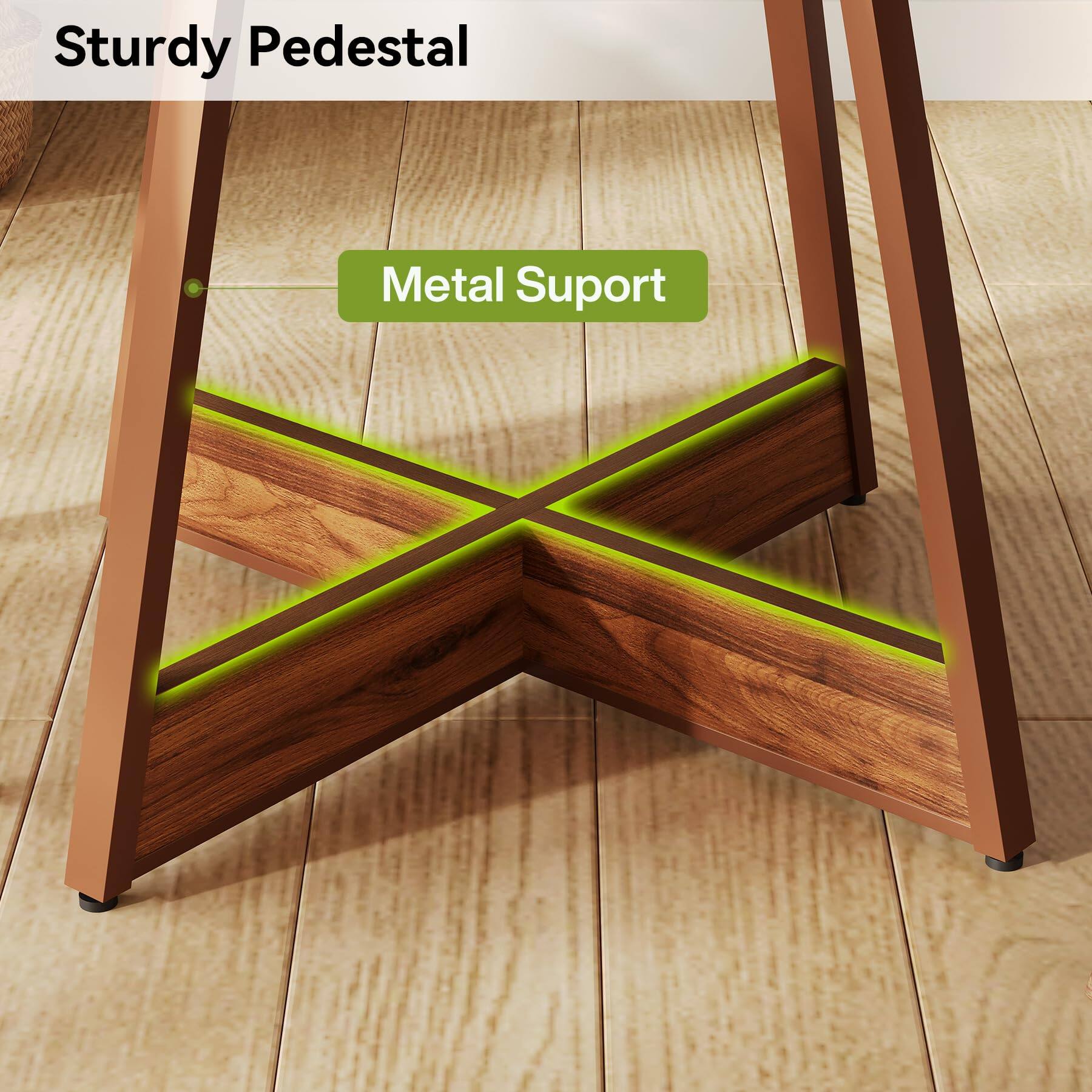 Sturdy Pedestal  
Metal Support