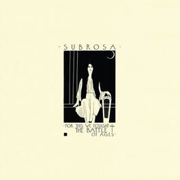 SubRosa - For This We Fought The Battle Of Ages - VINYL LP